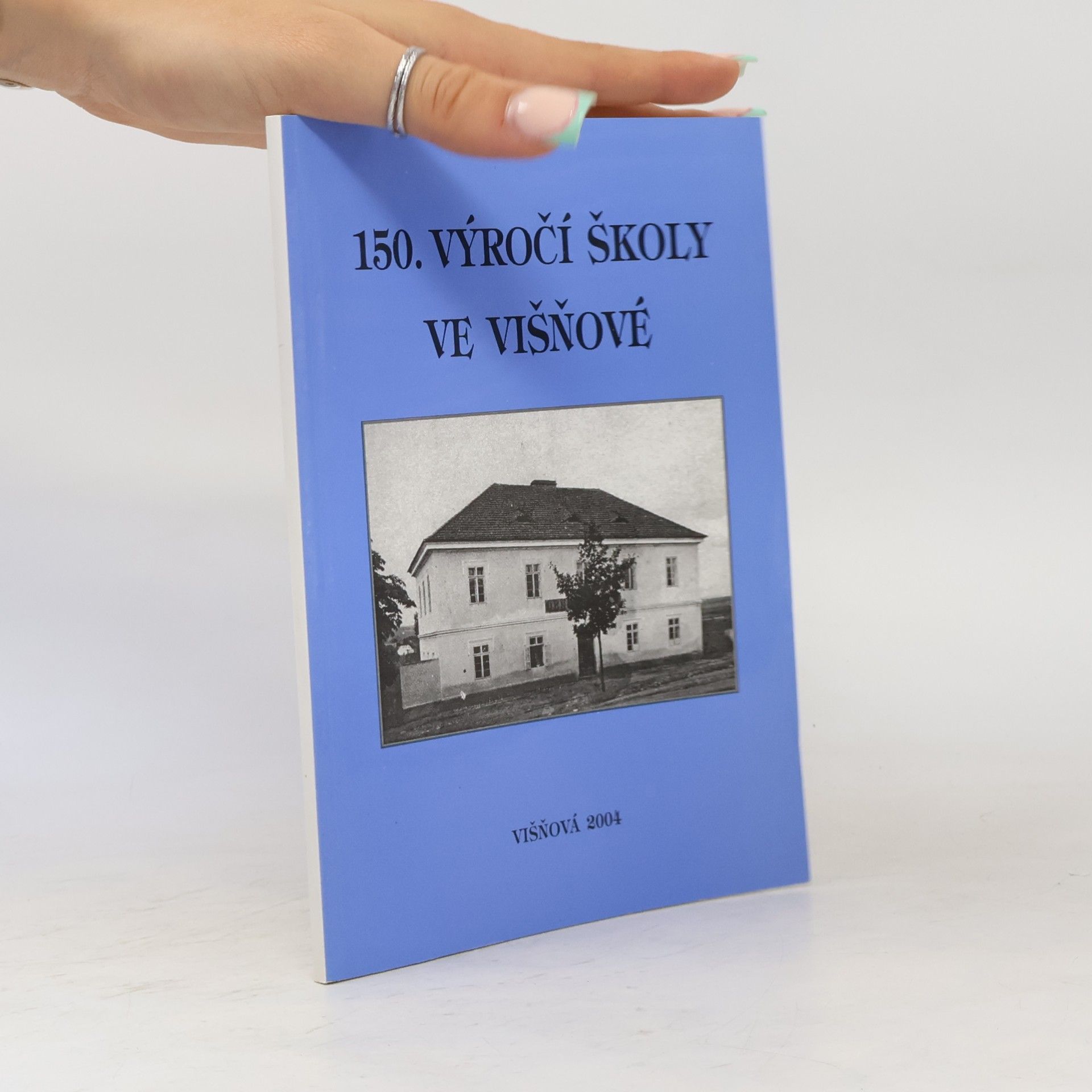 Autorenkollektiv 150. výročí školy ve Višňové