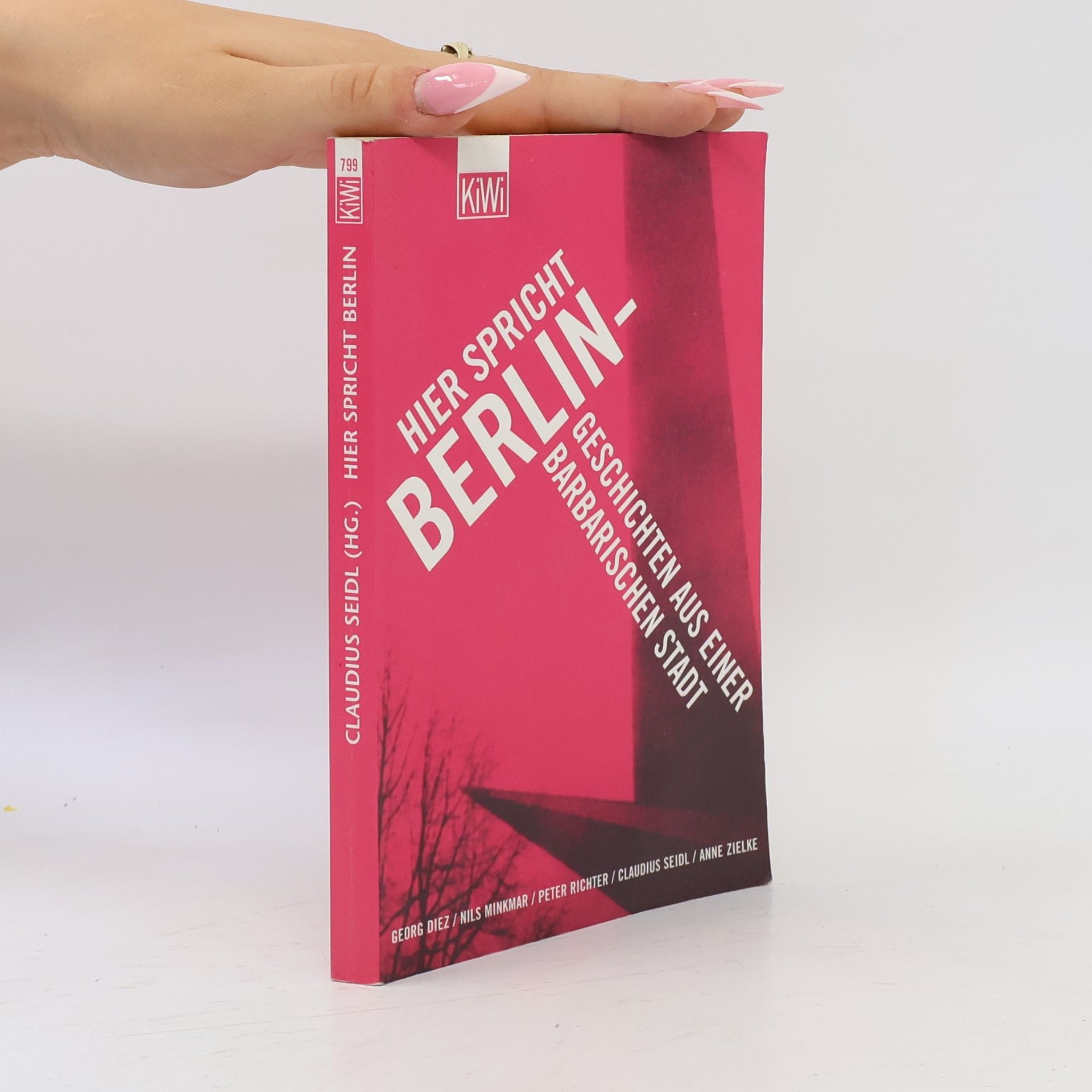 Georg Diez Hier spricht Berlin - Geschichten aus einer barbarischen Stadt