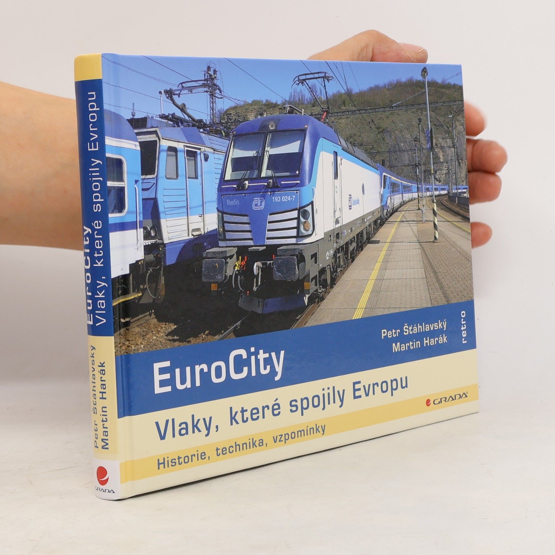 Petr Šťáhlavský EuroCity - Vlaky, které spojily Evropu: Historie, technika, vzpomínky