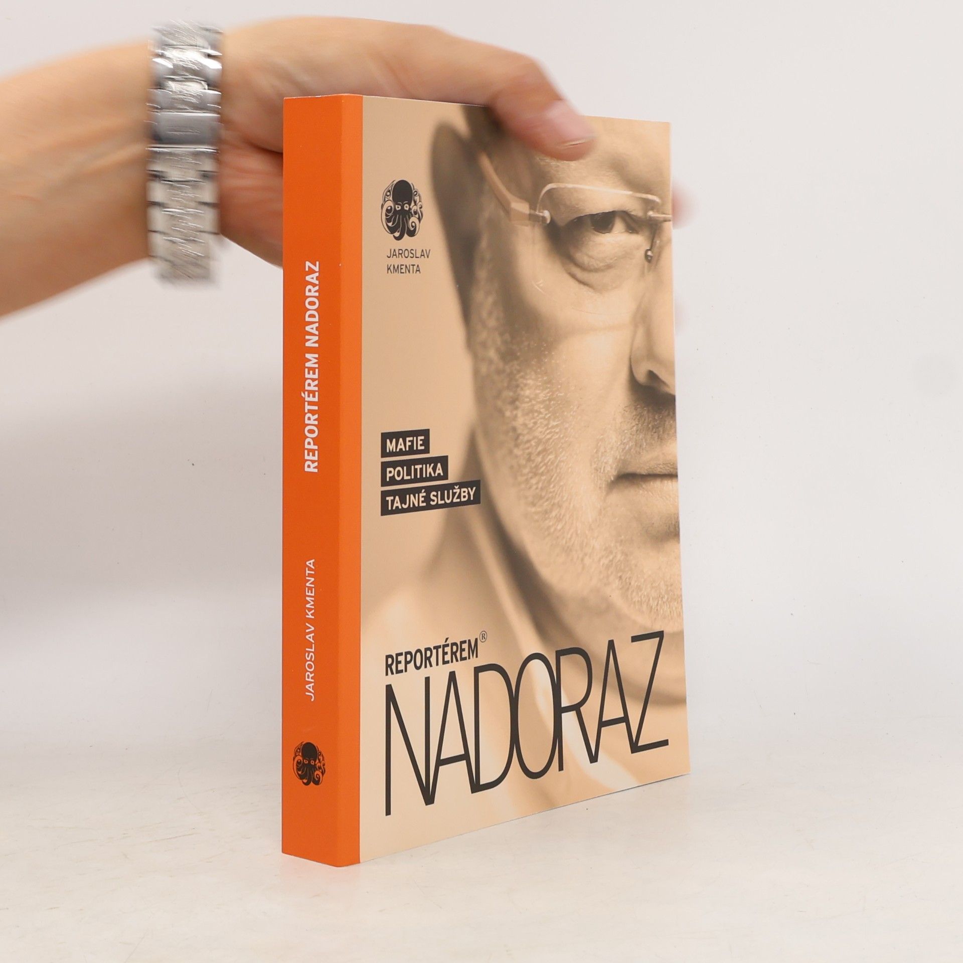 Jaroslav Kmenta Reportérem nadoraz: Mafie, politika, tajné služby