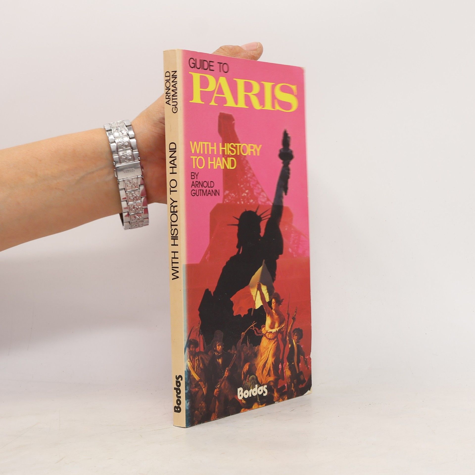 Arnold Gutmann Guide to Paris With History to Hand