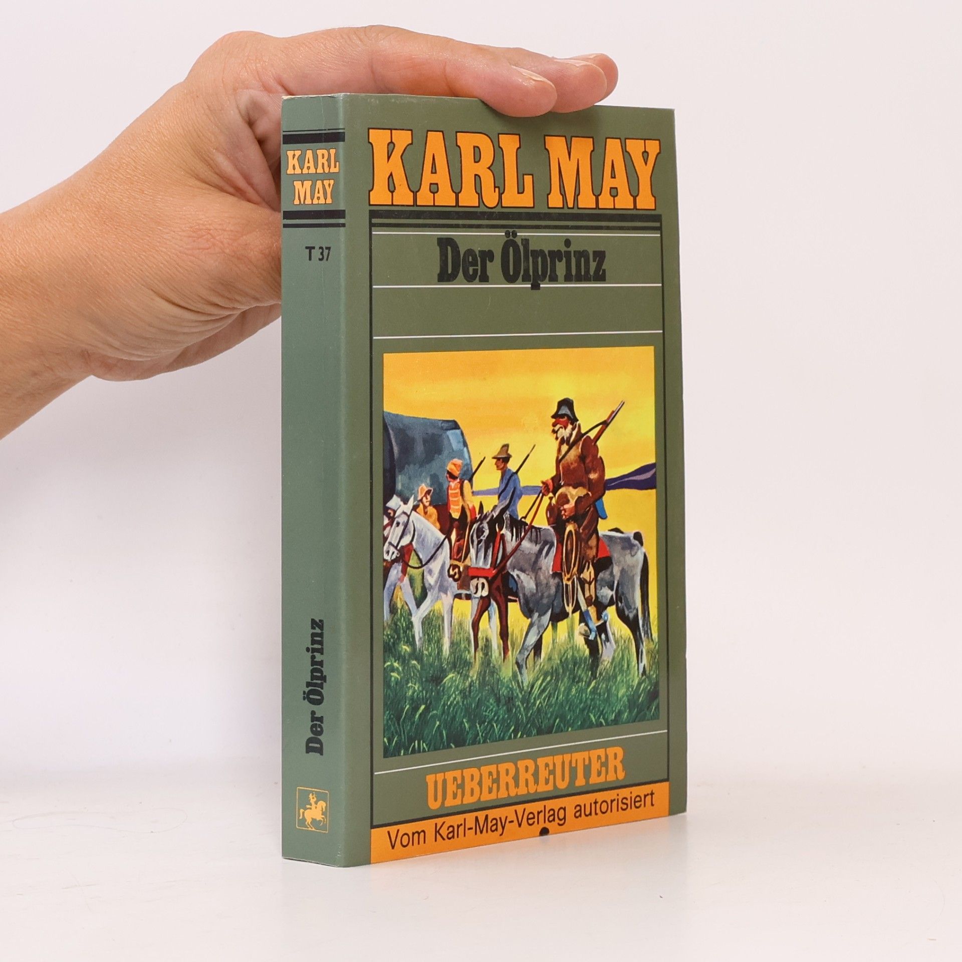 Karl May Der Ölprinz : Erzählung aus dem wilden Westen