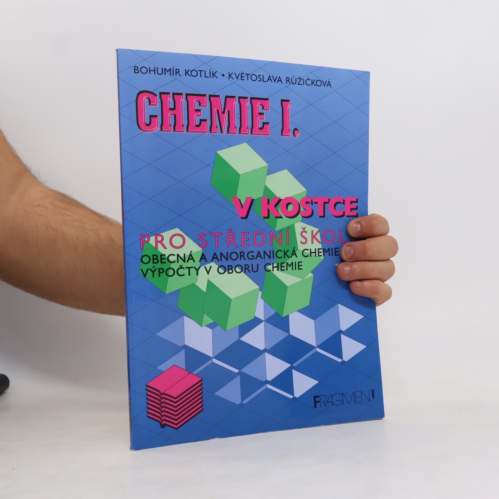 Květoslava Růžičková Chemie I. v kostce pro střední školy