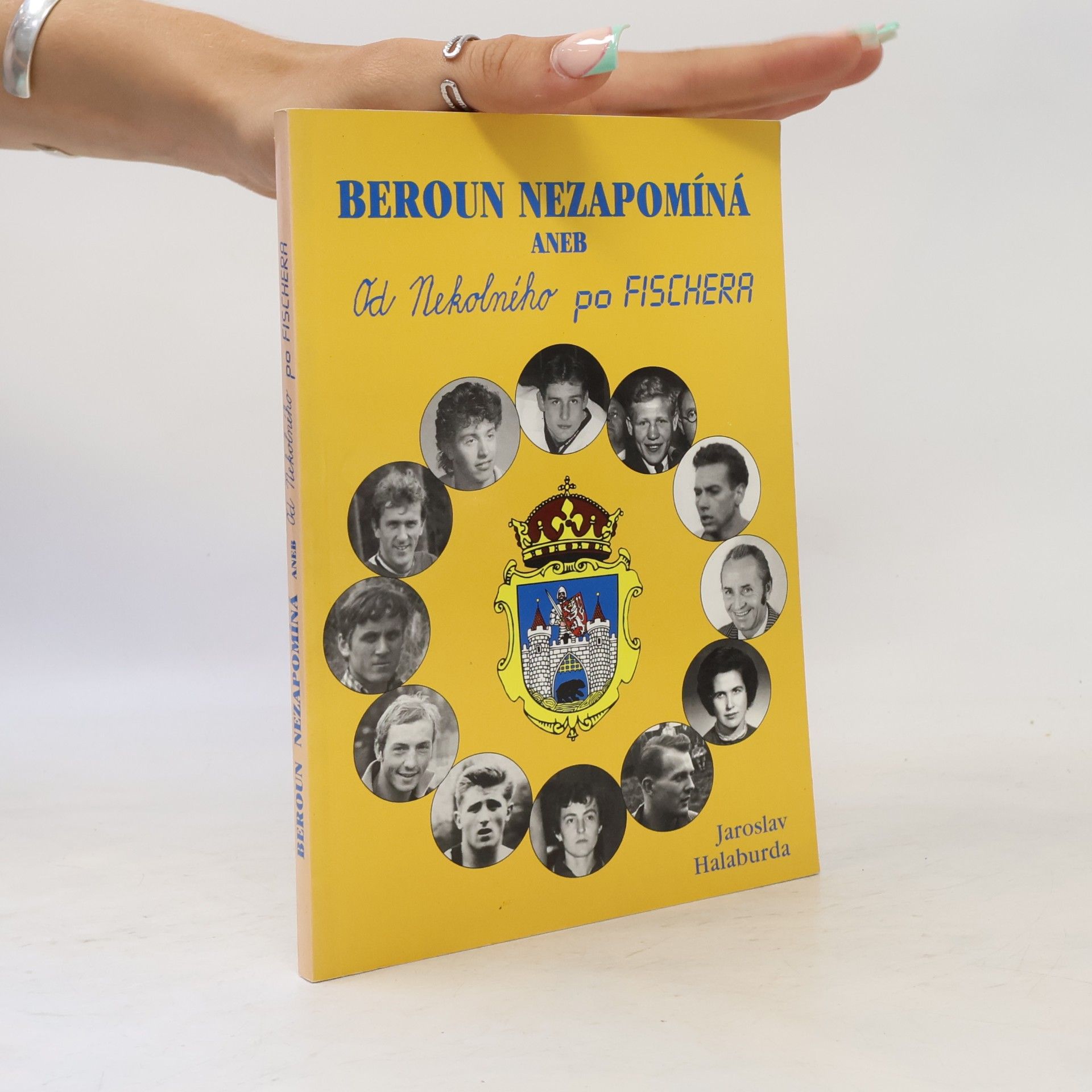Jaroslav Halaburda Beroun nezapomíná aneb Od Nekolného po Fischera