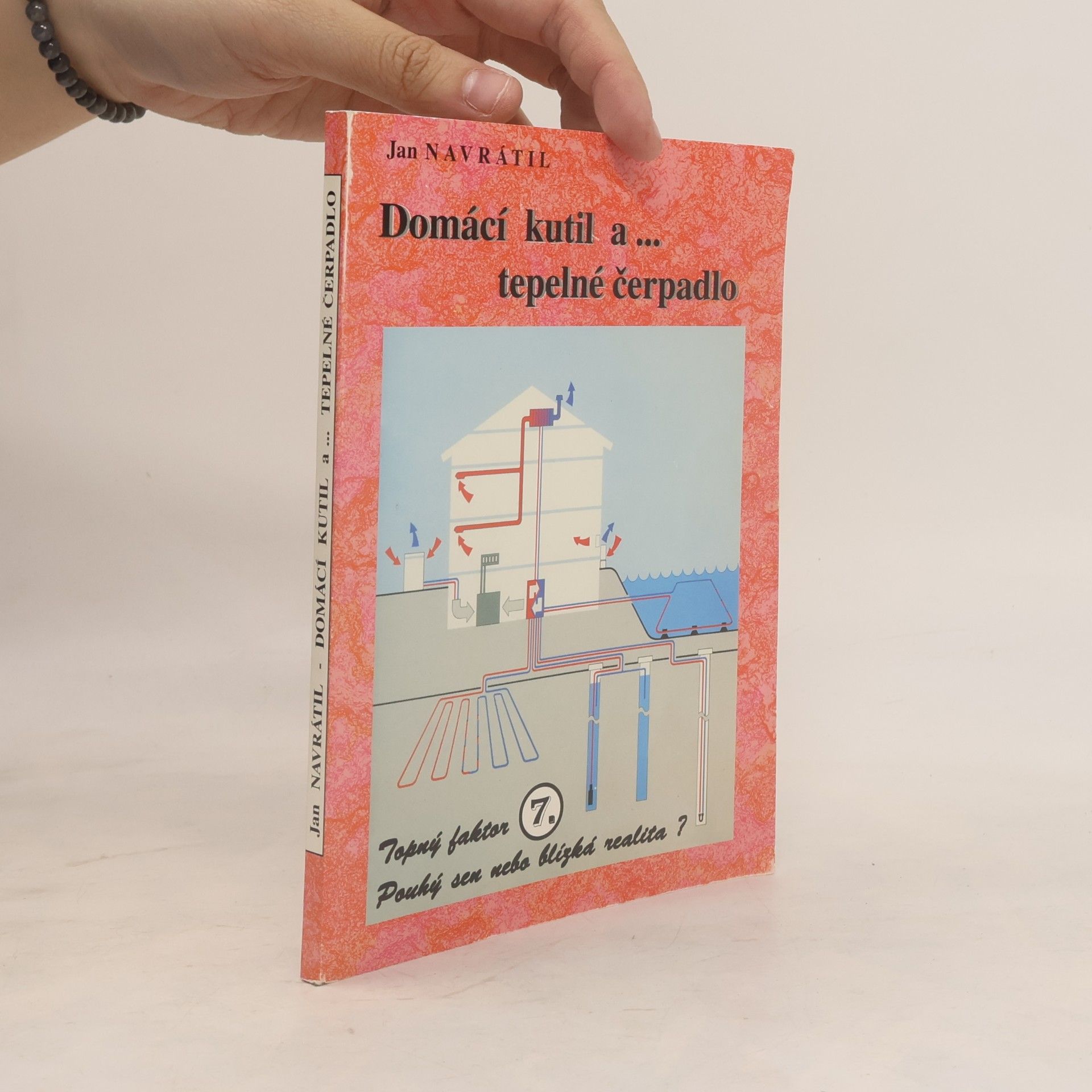 Ján Navrátil Domácí kutil a-. [2. díl], Tepelné čerpadlo