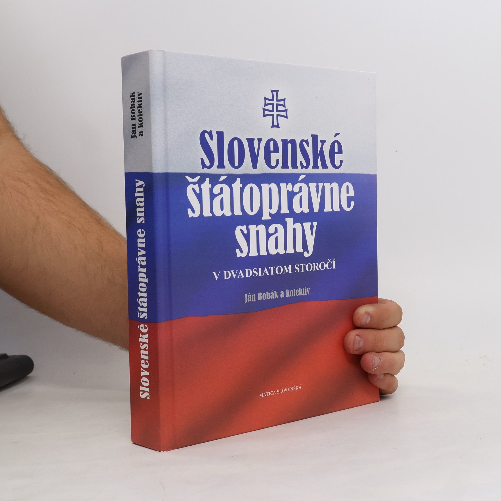 Ján Bobák Slovenské štátoprávne snahy v dvadsiatom storočí