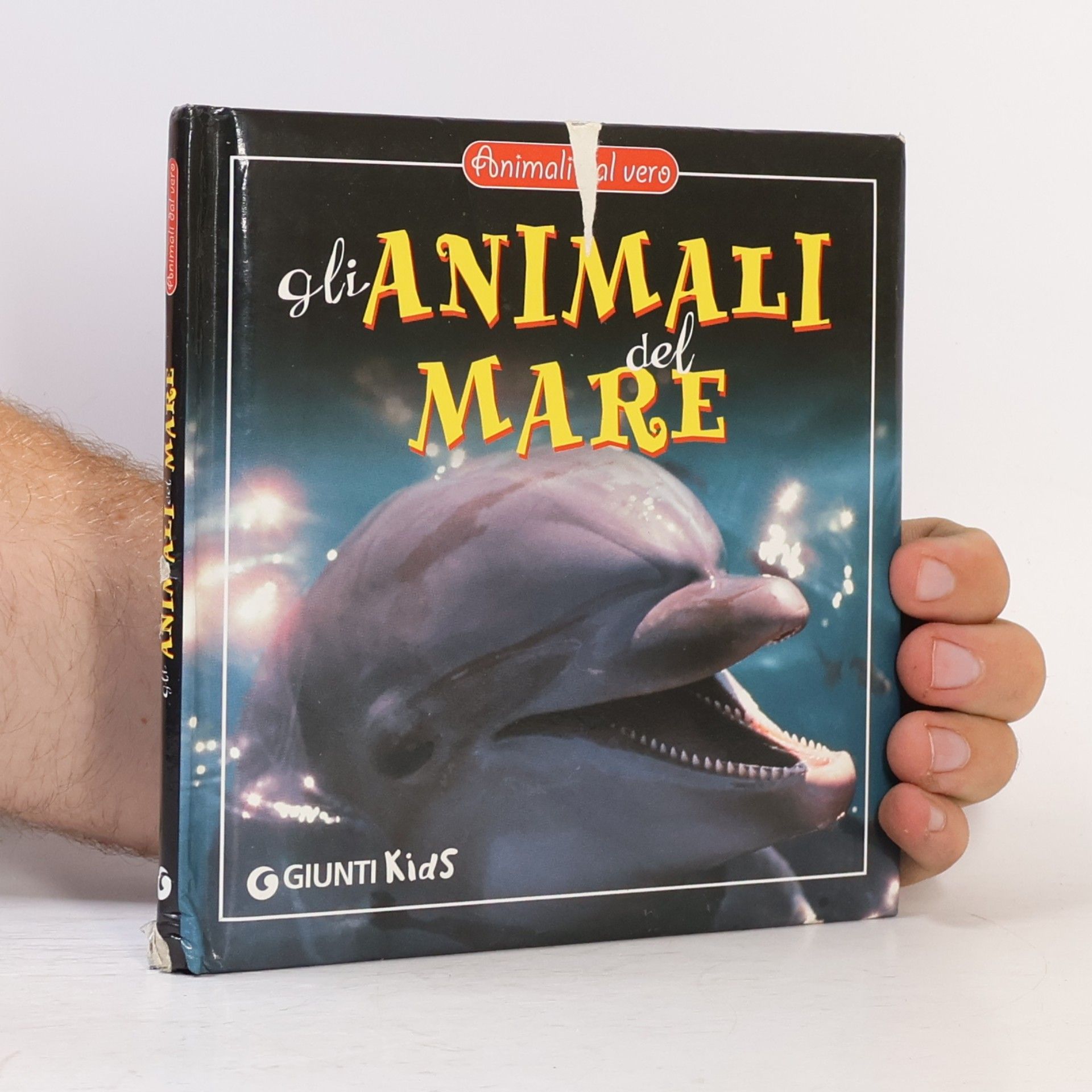 Various authors Animali al vero: Gli animali del mare
