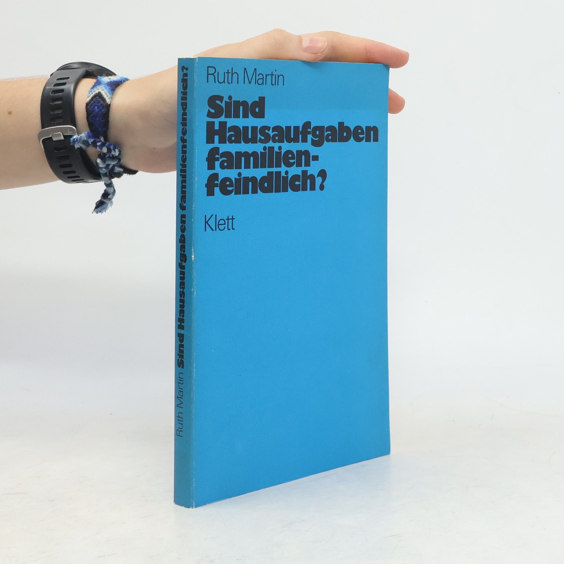 Ruth Martin Sind Hausaufgaben familienfeindlich?