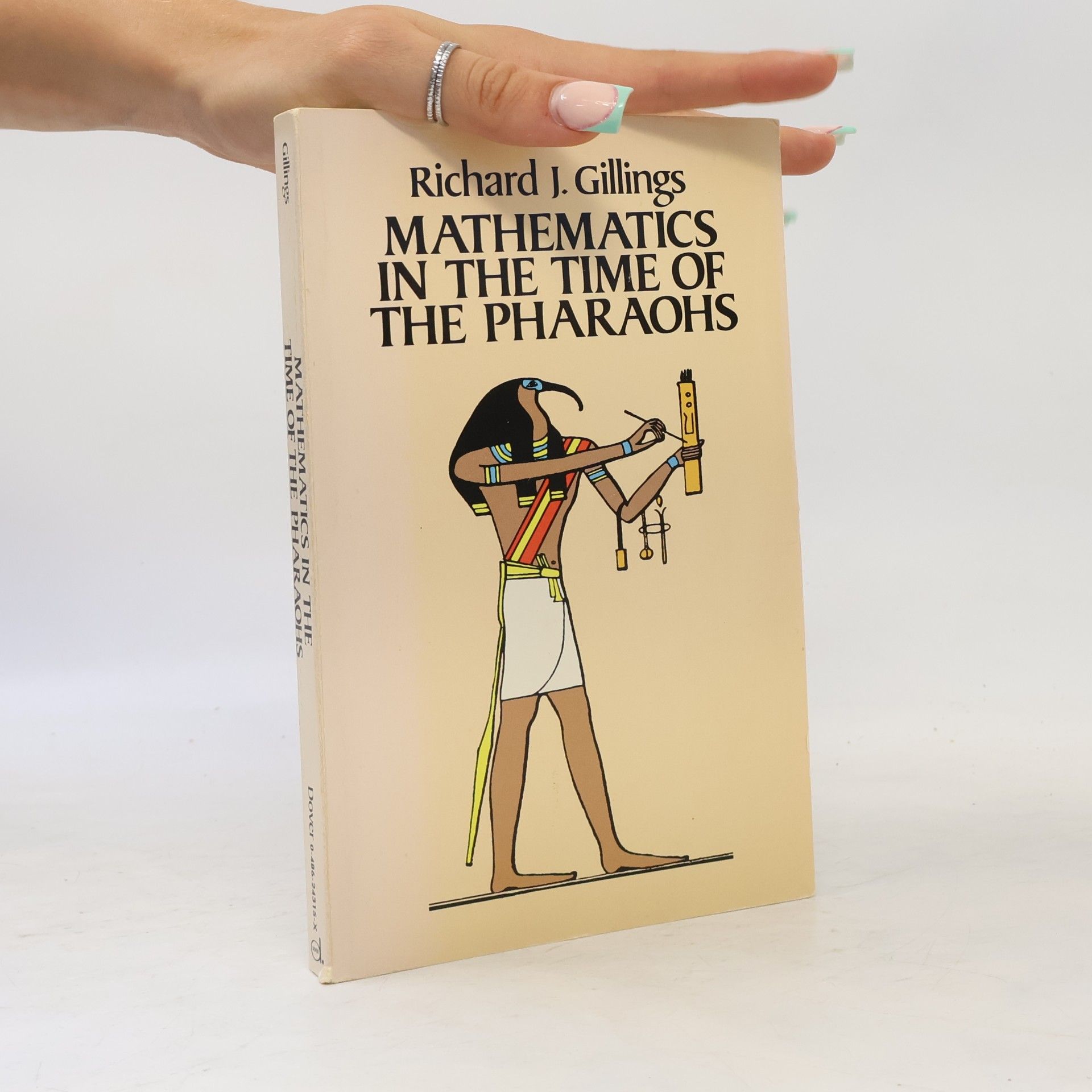 Richard J. Gillings Mathematics in the Time of the Pharaohs