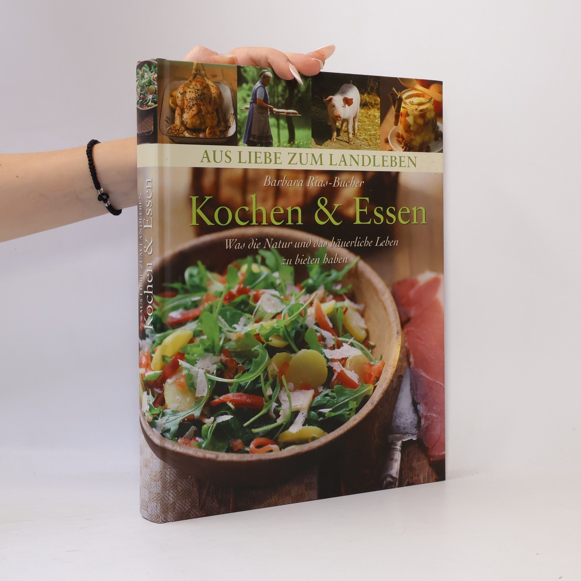 Barbara Rias-Bucher Aus Liebe zum Landleben: Kochen & Essen