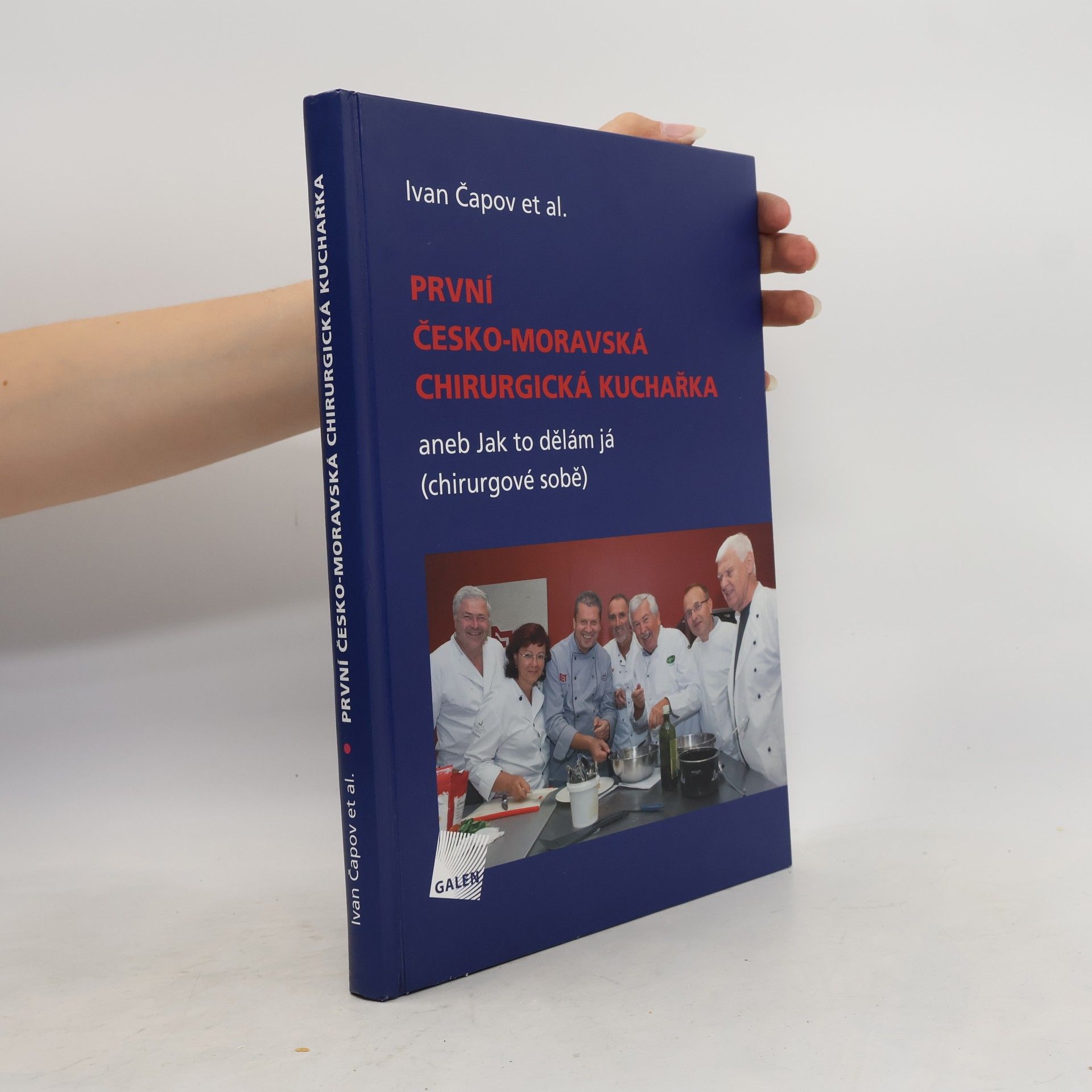Kolektiv autorů První česko-moravská chirurgická kuchařka, aneb Jak to dělám já (chirurgové sobě)