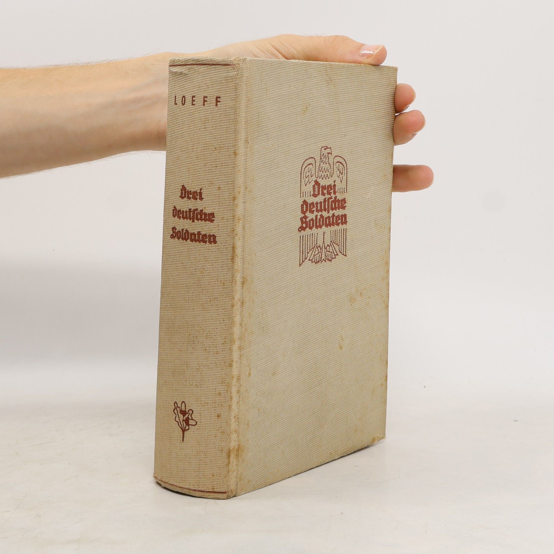 Wolfgang Loeff Drei deutsche Soldaten: Zeppelin, Schlieffen, Tirpitz: eine Roman-Trilogie