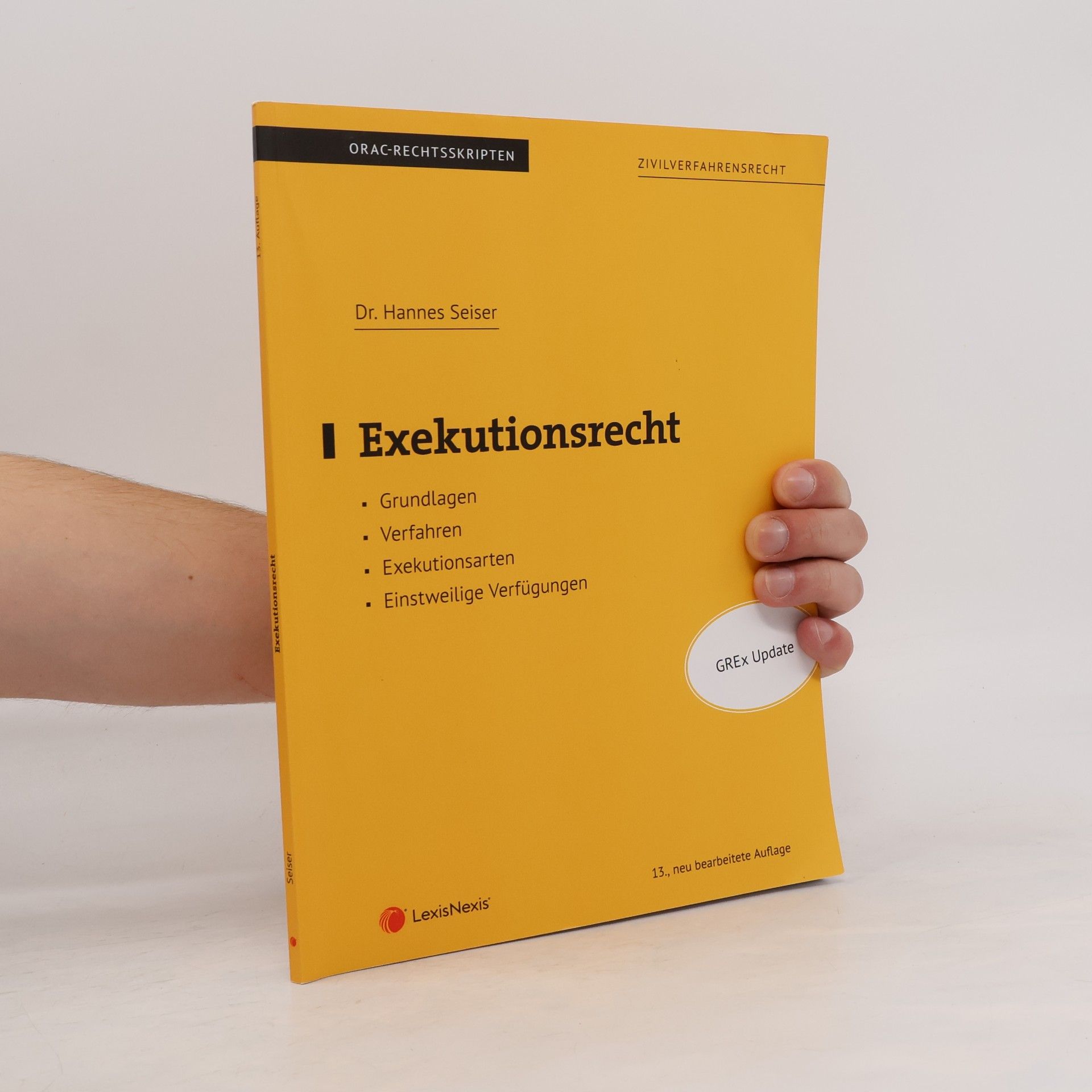 Dr. Hannes Seiser ORAC-Rechtsskripten: Zivilverfahrensrecht - 1: Exekutionsrecht