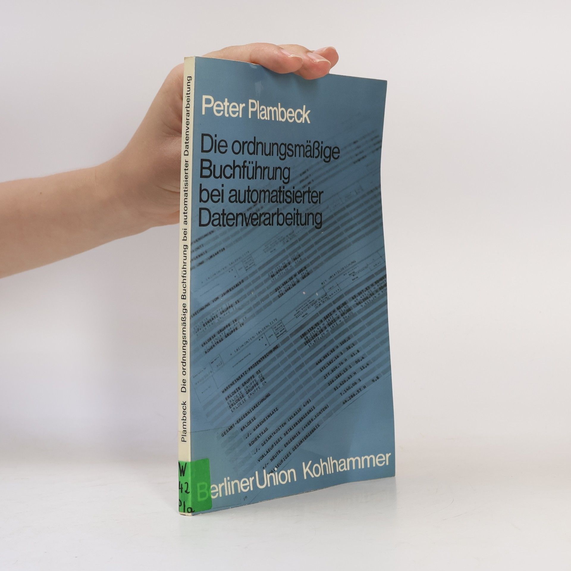 Peter Plambeck Die ordnungsmäßige Buchführung bei automatisierter Datenverarbeitung