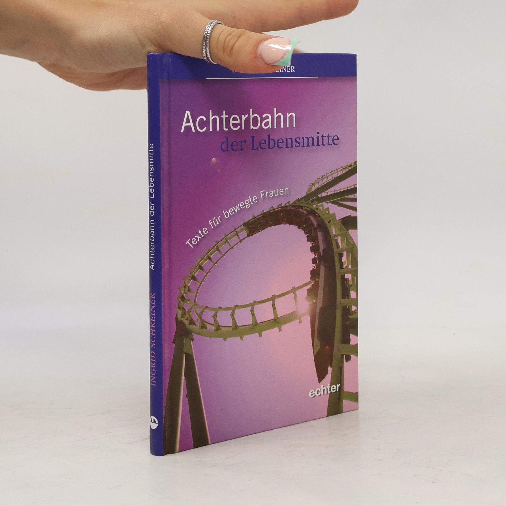 Ingrid Schreiner Achterbahn der Lebensmitte