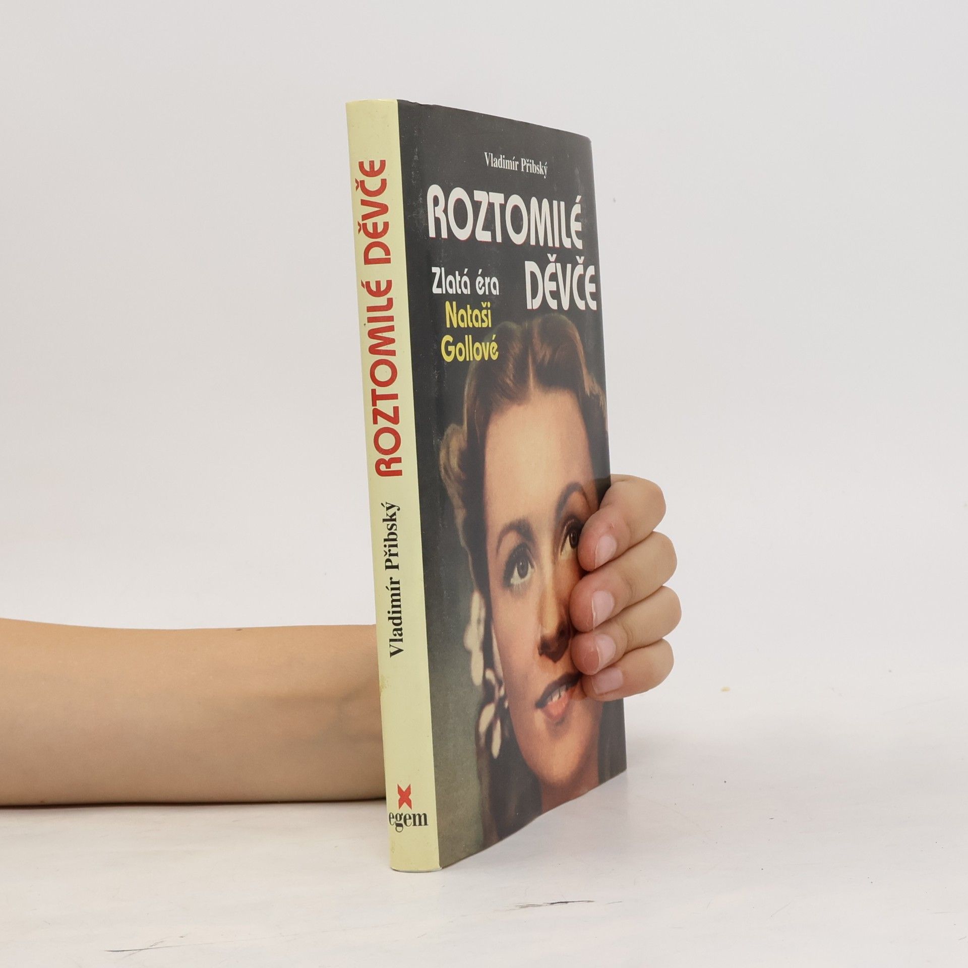 Vladimír Přibský Roztomilé děvče: Zlatá éra Nataši Gollové