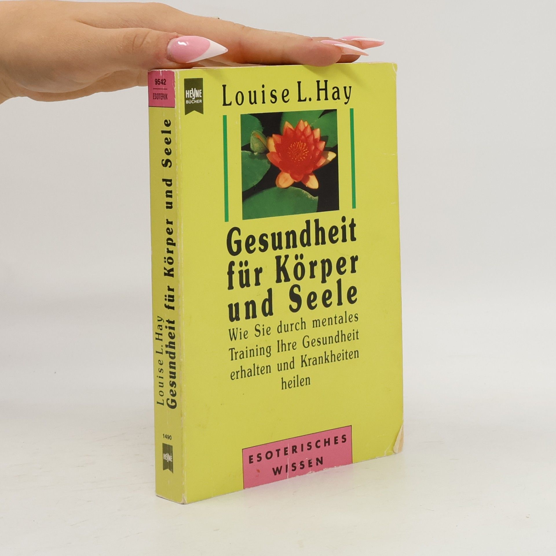 Louise Lynn Hay Gesundheit für Körper und Seele