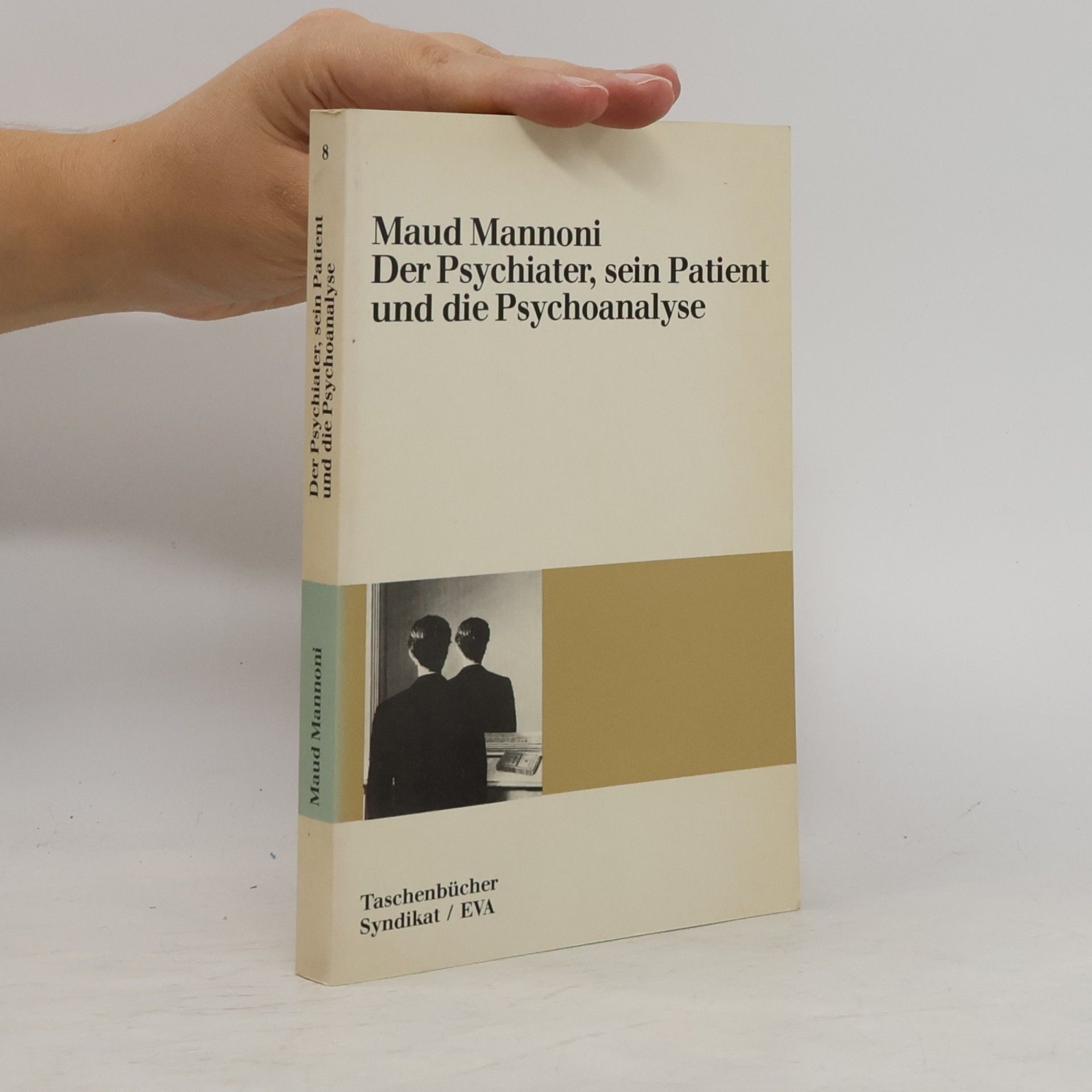 Maud Mannoni Der Psychiater, sein Patient und die Psychoanalyse