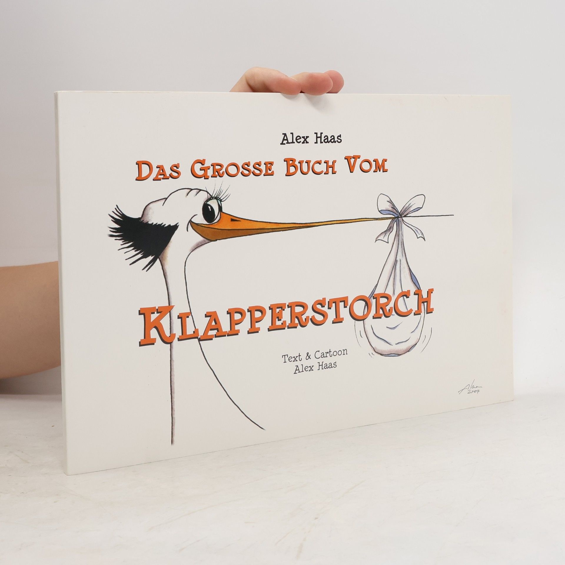 Alex Haas Das große Buch vom Klapperstorch