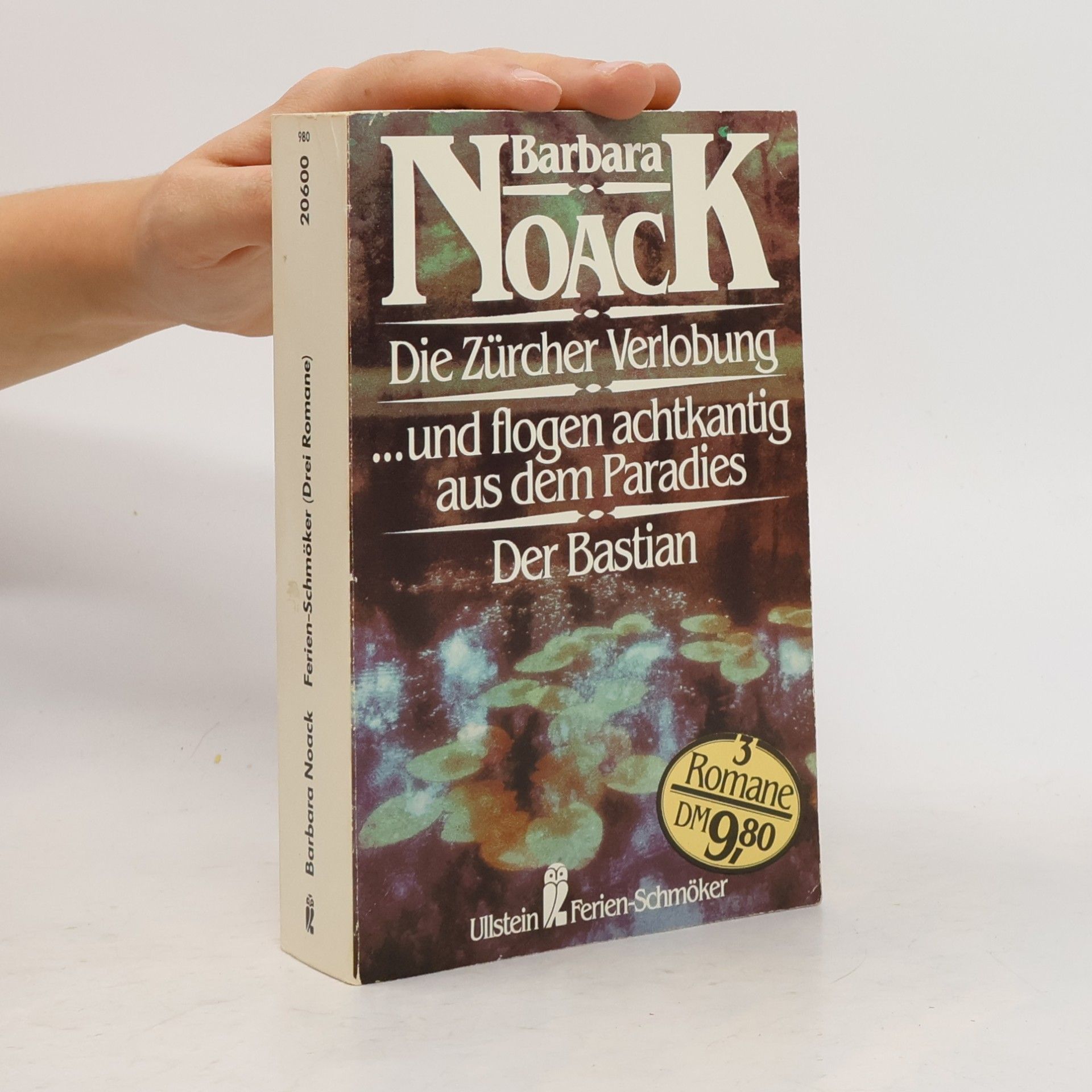 Barbara Noack Die Zürcher Verlobung ..und flogen achtkantig aus dem Paradies. Der Bastian