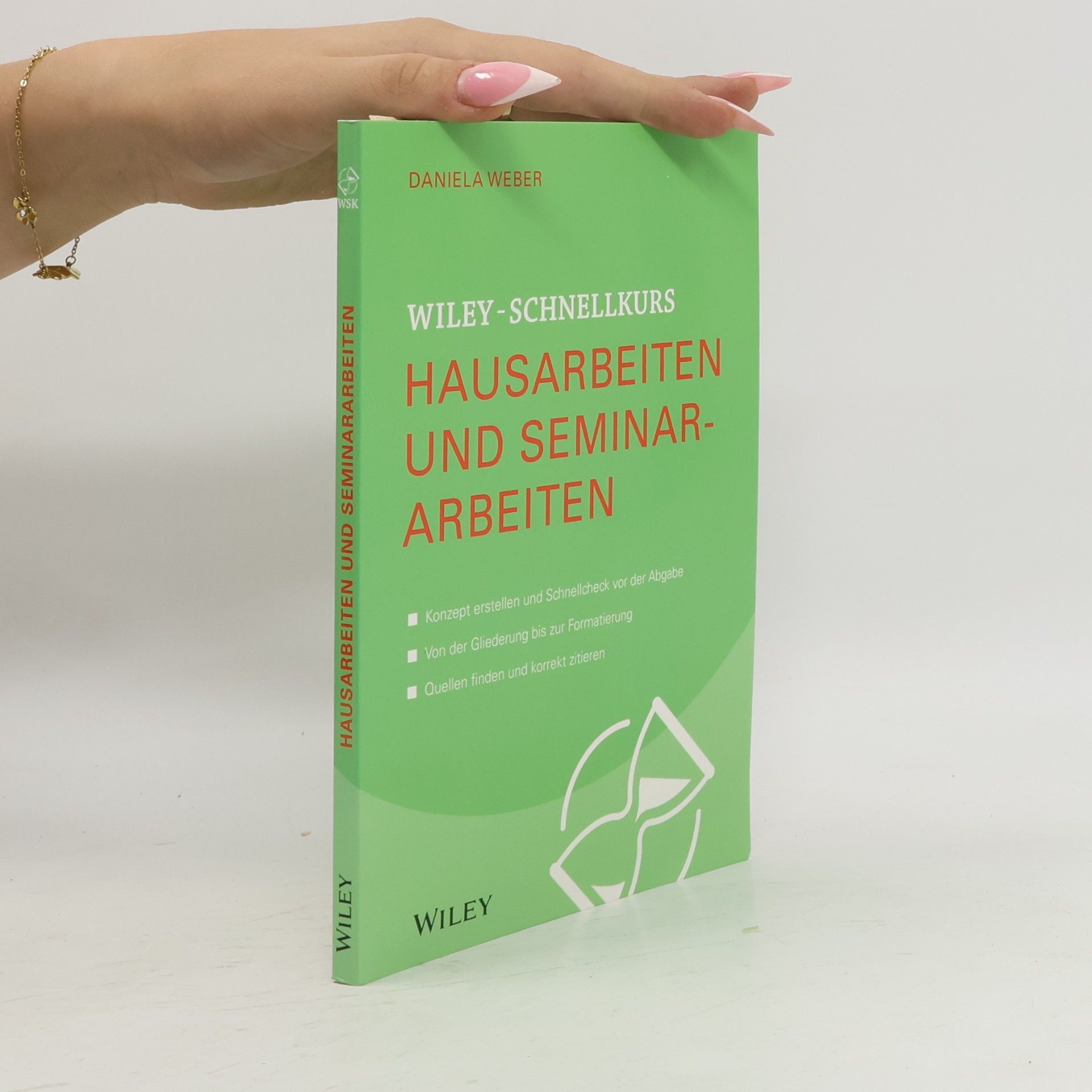 Daniela Weber Wiley-Schnellkurs Hausarbeiten und Seminararbeiten