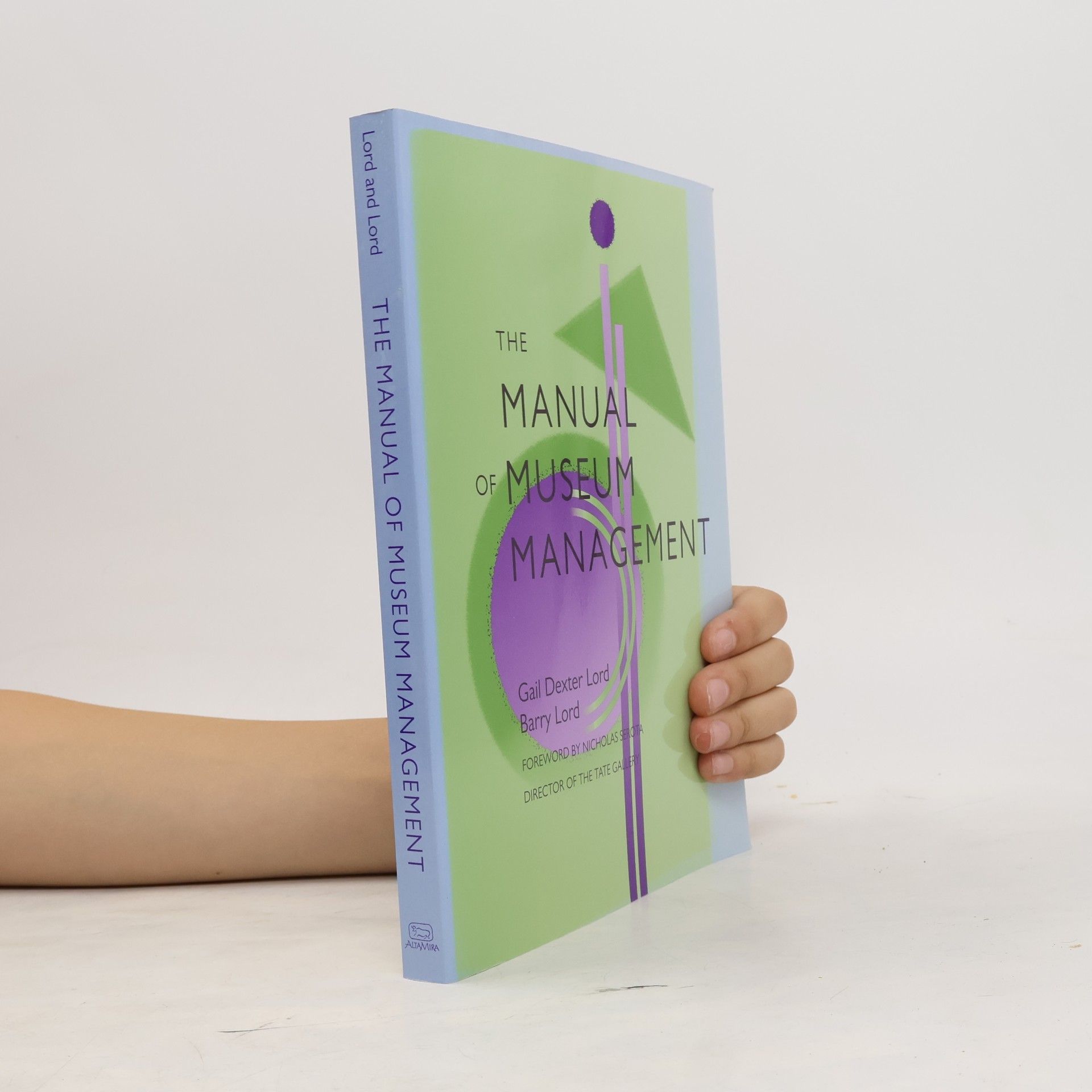 Gail Dexter Lord The Manual of Museum Management