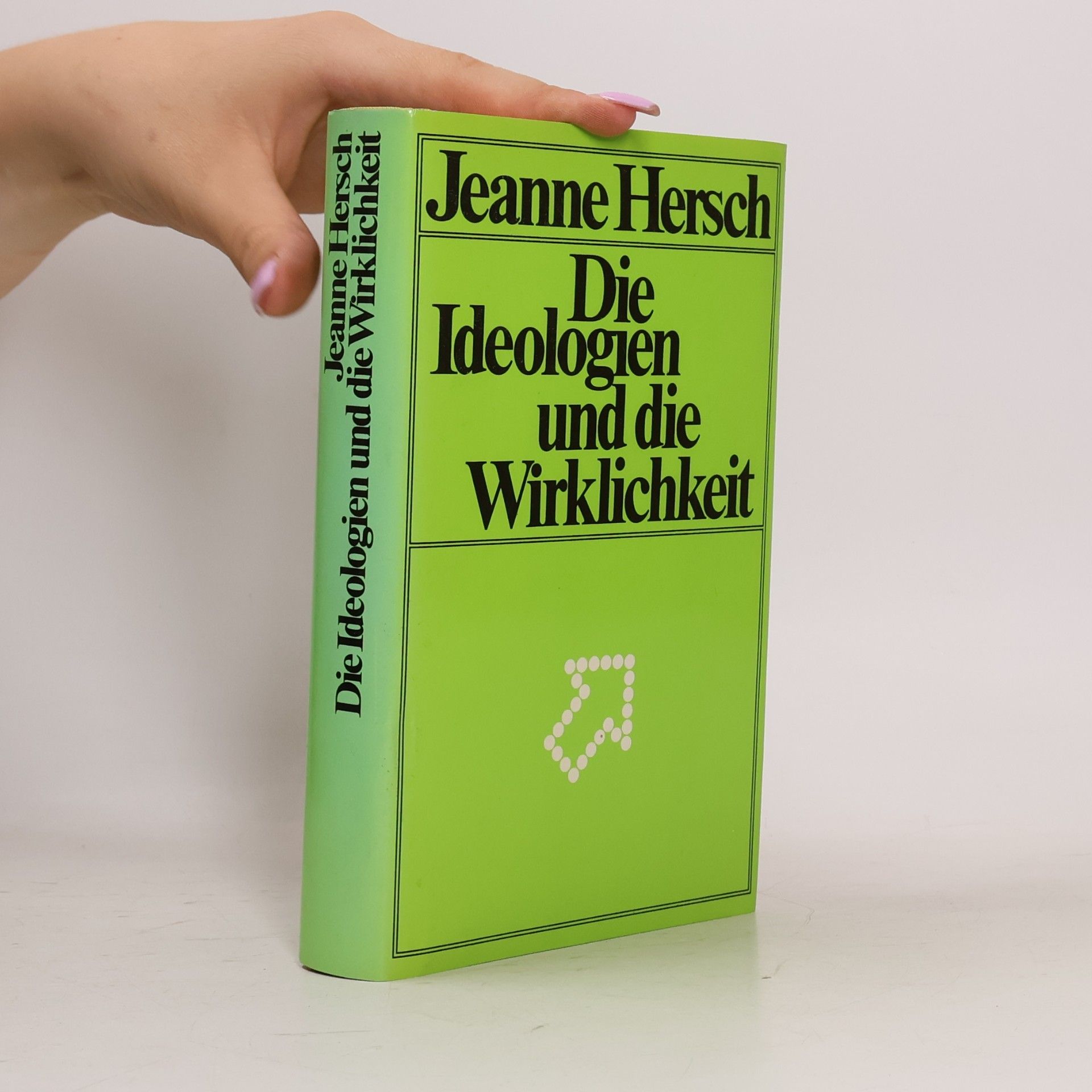 Jeanne Hersch Die Ideologien und die Wirklichkeit