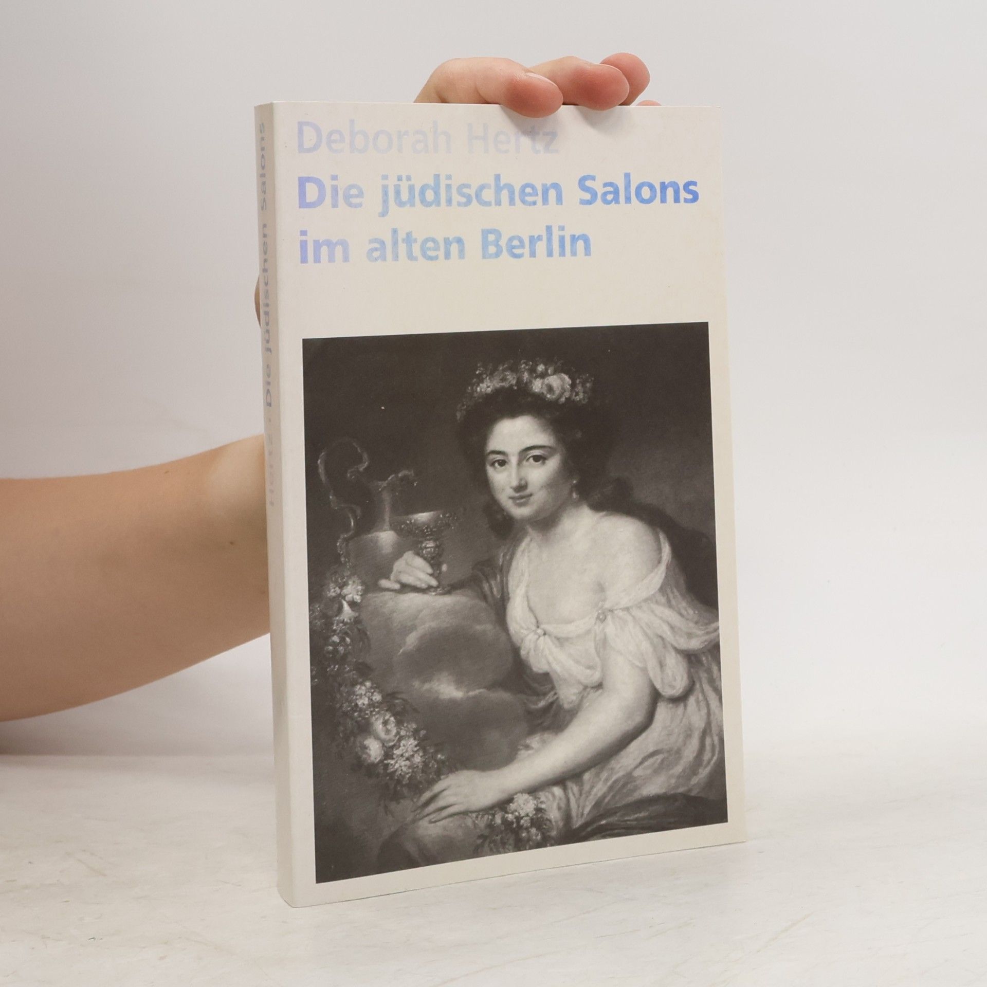 Deborah Hertz Die jüdischen Salons im alten Berlin