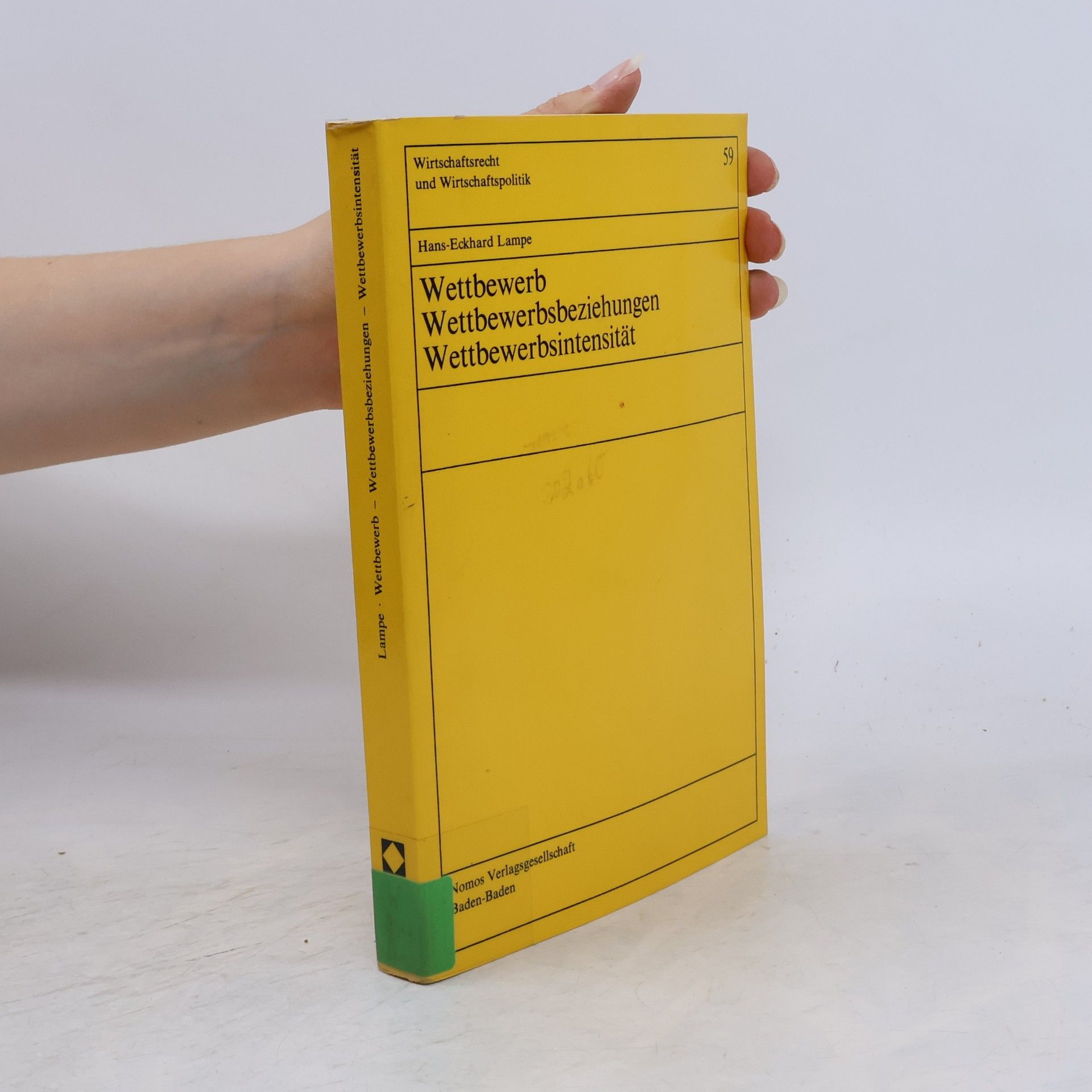 Hans-Eckhard Lampe Wirtschaftsrecht und Wirtschaftspolitik - 59: Wettbewerb, Wettbewerbsbeziehungen, Wettbewerbsintensität