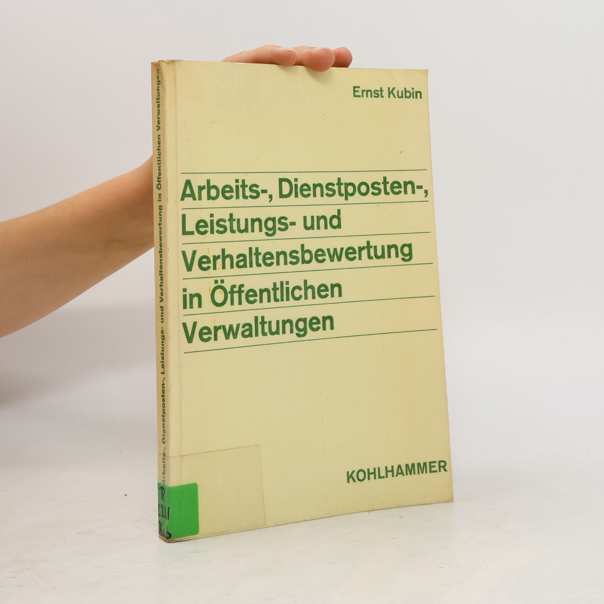 Ernst Kubin Arbeits-, Dienstposten-, Leistungs- und Verhaltensbewertung in öffentlichen Verwaltungen