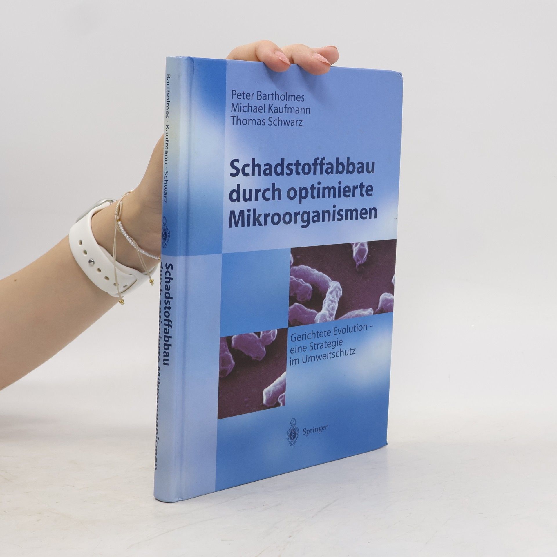 Peter Bartholmes Schadstoffabbau durch optimierte Mikroorganismen