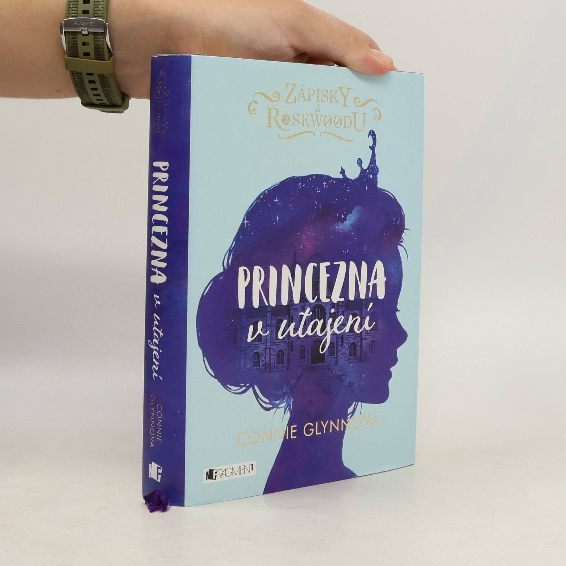 Connie Glynn Zápisky z Rosewoodu. Princezna v utajení