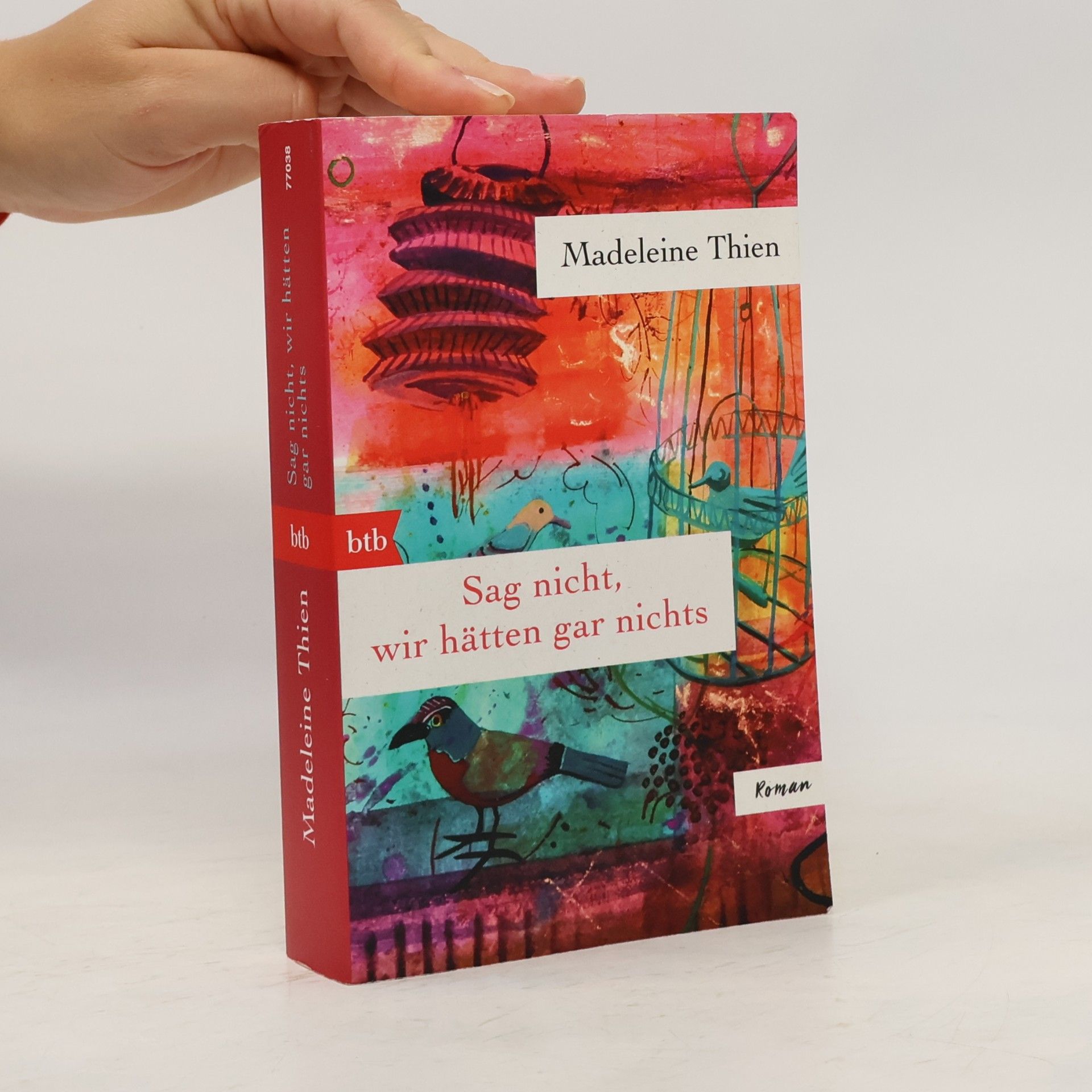 Madeleine Thien Sag nicht, wir hätten gar nichts
