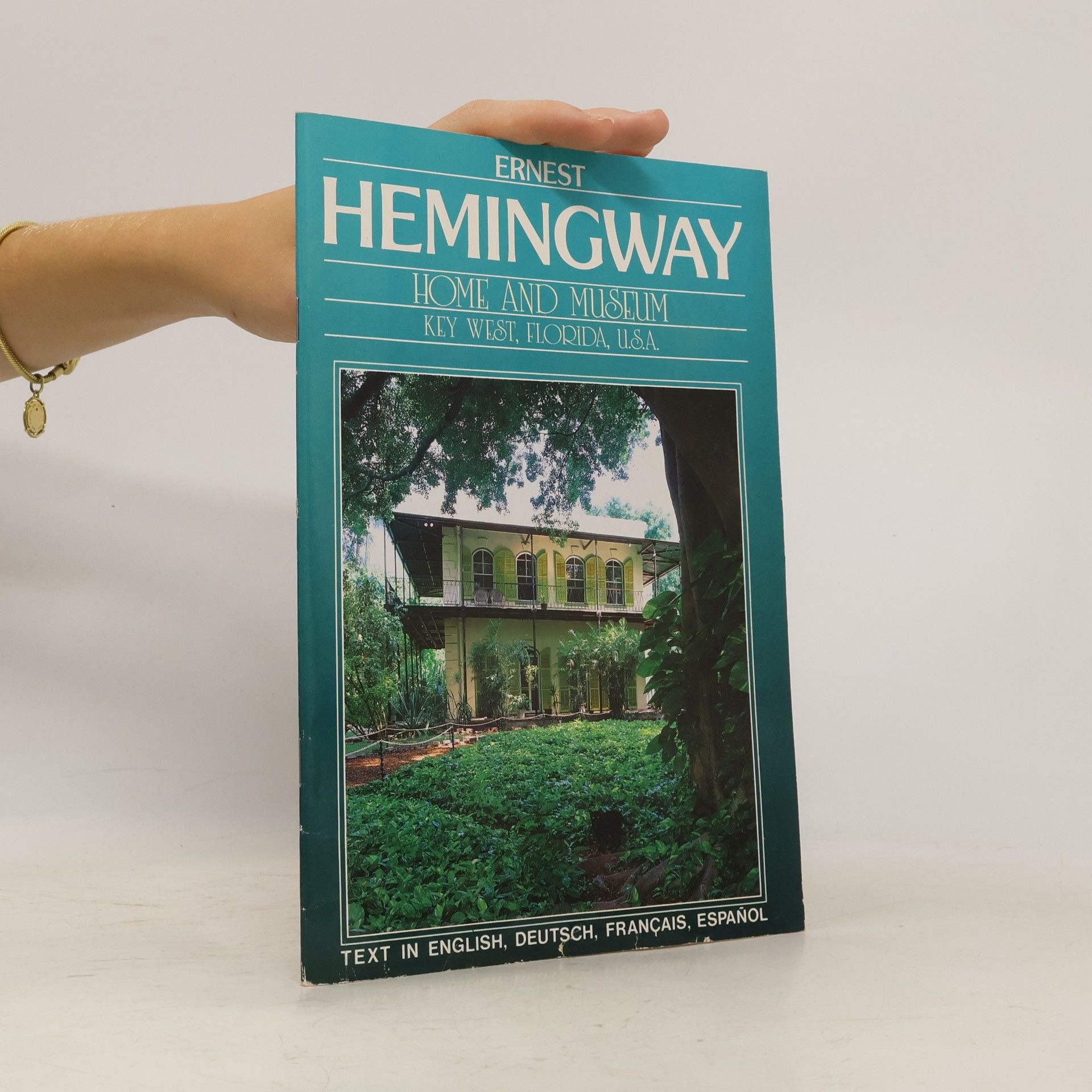 Werner J. Bertsch The Home and Museum of Ernest Hemingway