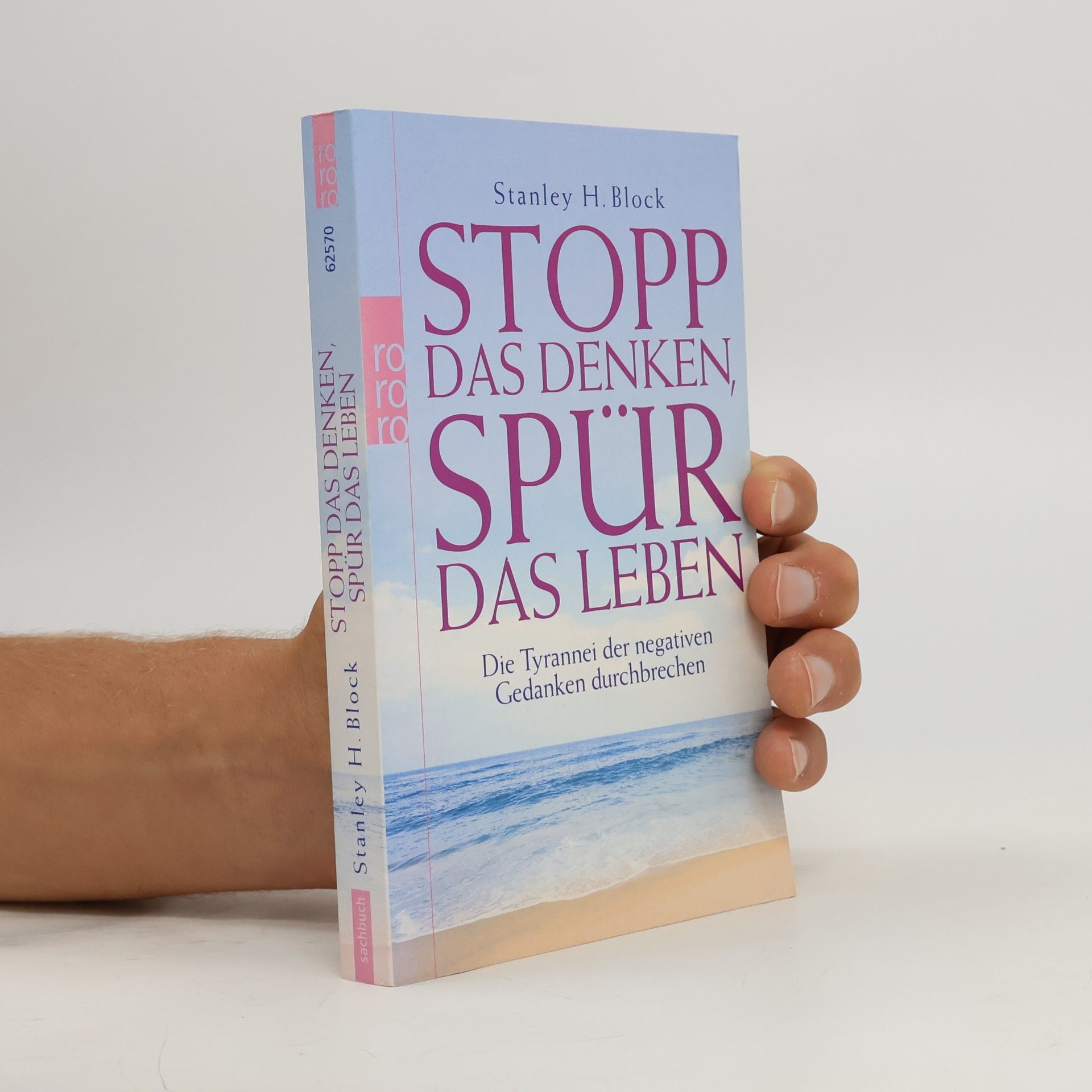 Stanley H. Block Stopp das Denken, spür das Leben!