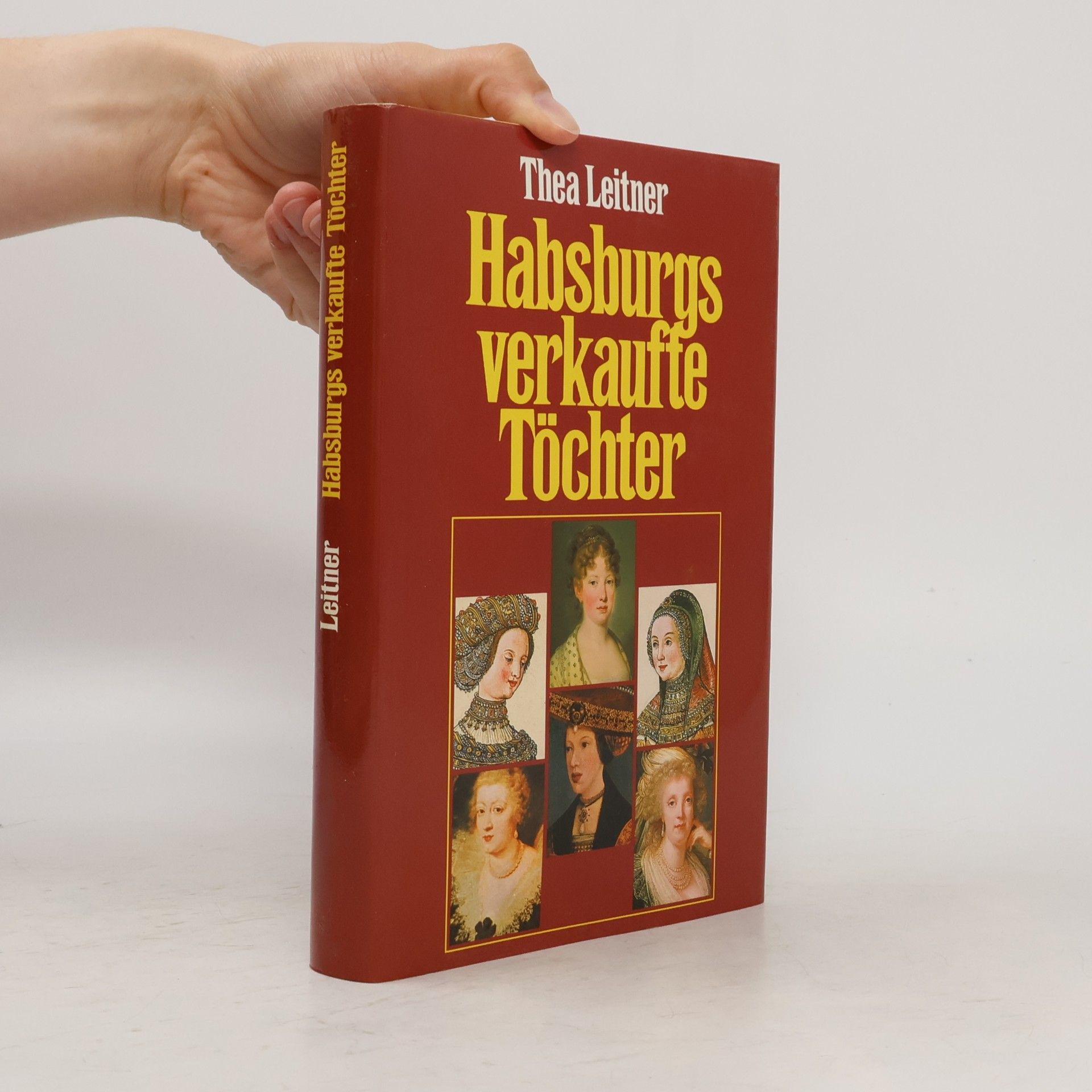 Thea Leitner Habsburgs verkaufte Töchter