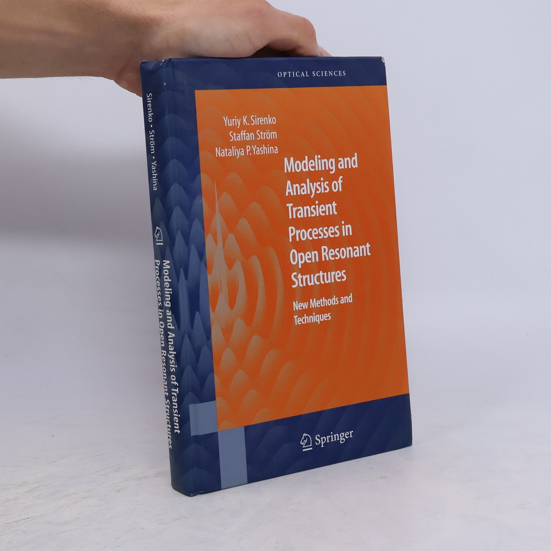Yuriy K. Sirenko Springer Series in Optical Sciences - 122: Modeling and Analysis of Transient Processes in Open Resonant Structures