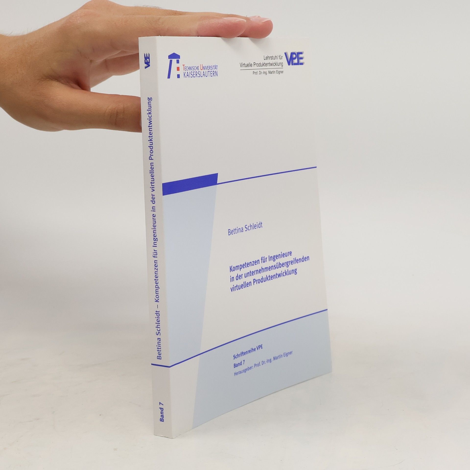 Bettina Schleidt Schriftenreihe VPE - 7: Kompetenzen für Ingenieure in der unternehmensübergreifenden virtuellen Produktentwicklung