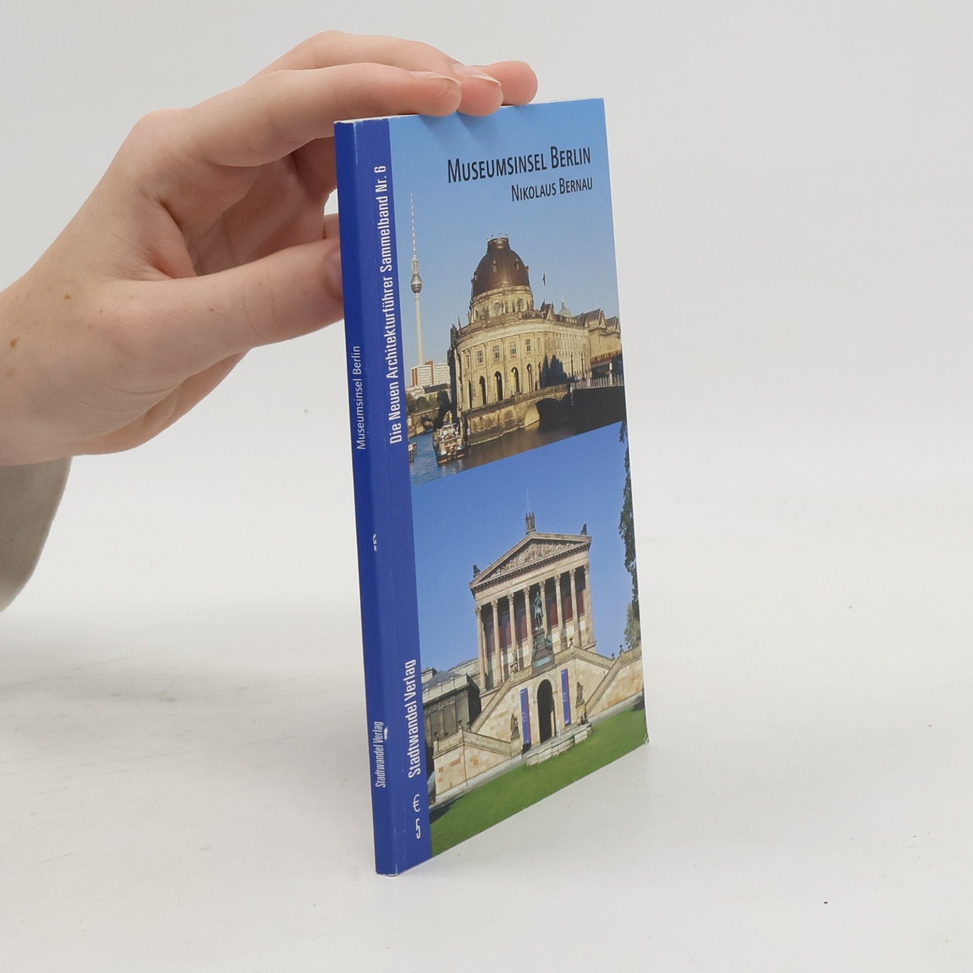Nikolaus Bernau Die Neuen Architekturführer - 6: Museumsinsel Berlin