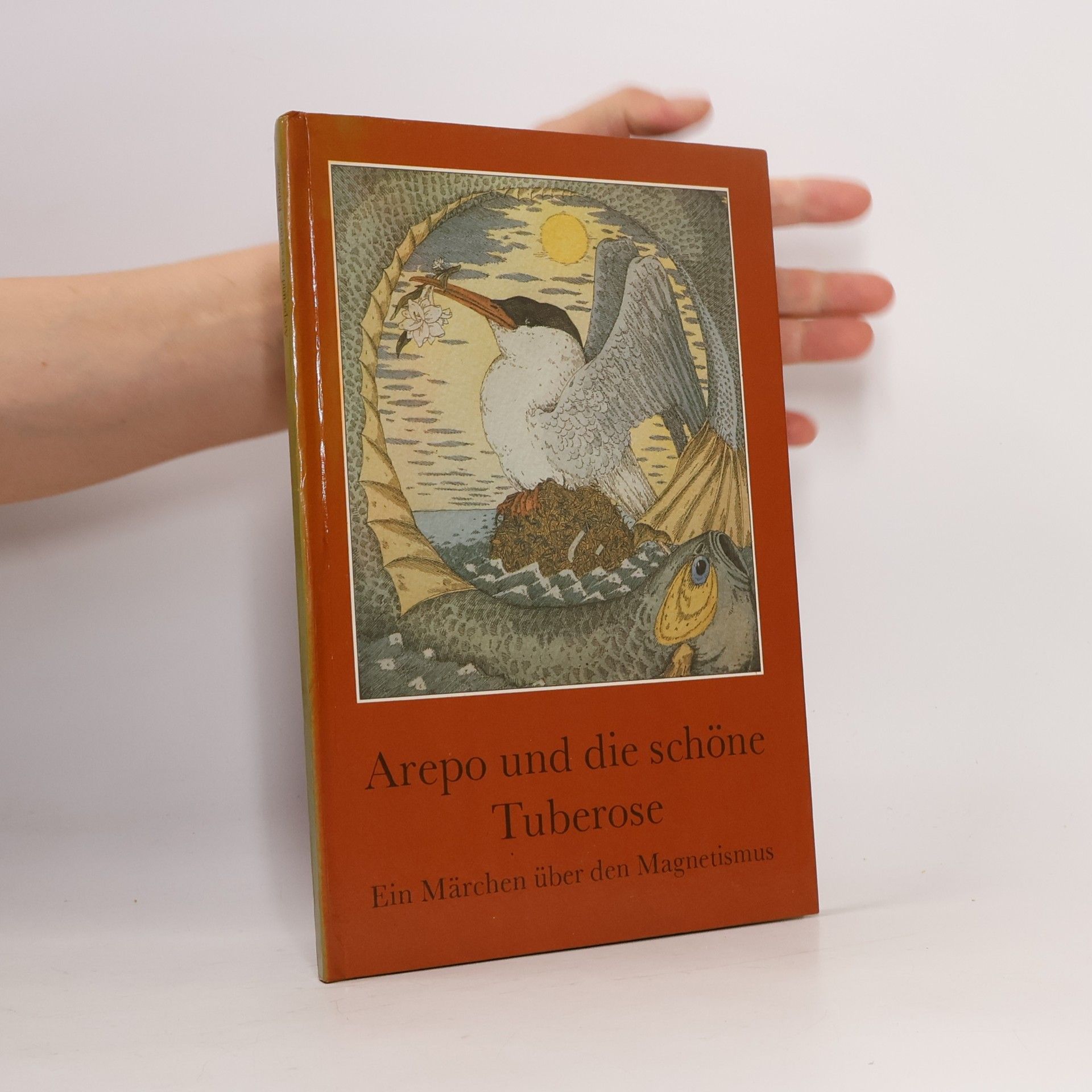 Hans-Eberhard Dahlke Arepo und die schöne Tuberose. Ein Märchen über den Magnetismus