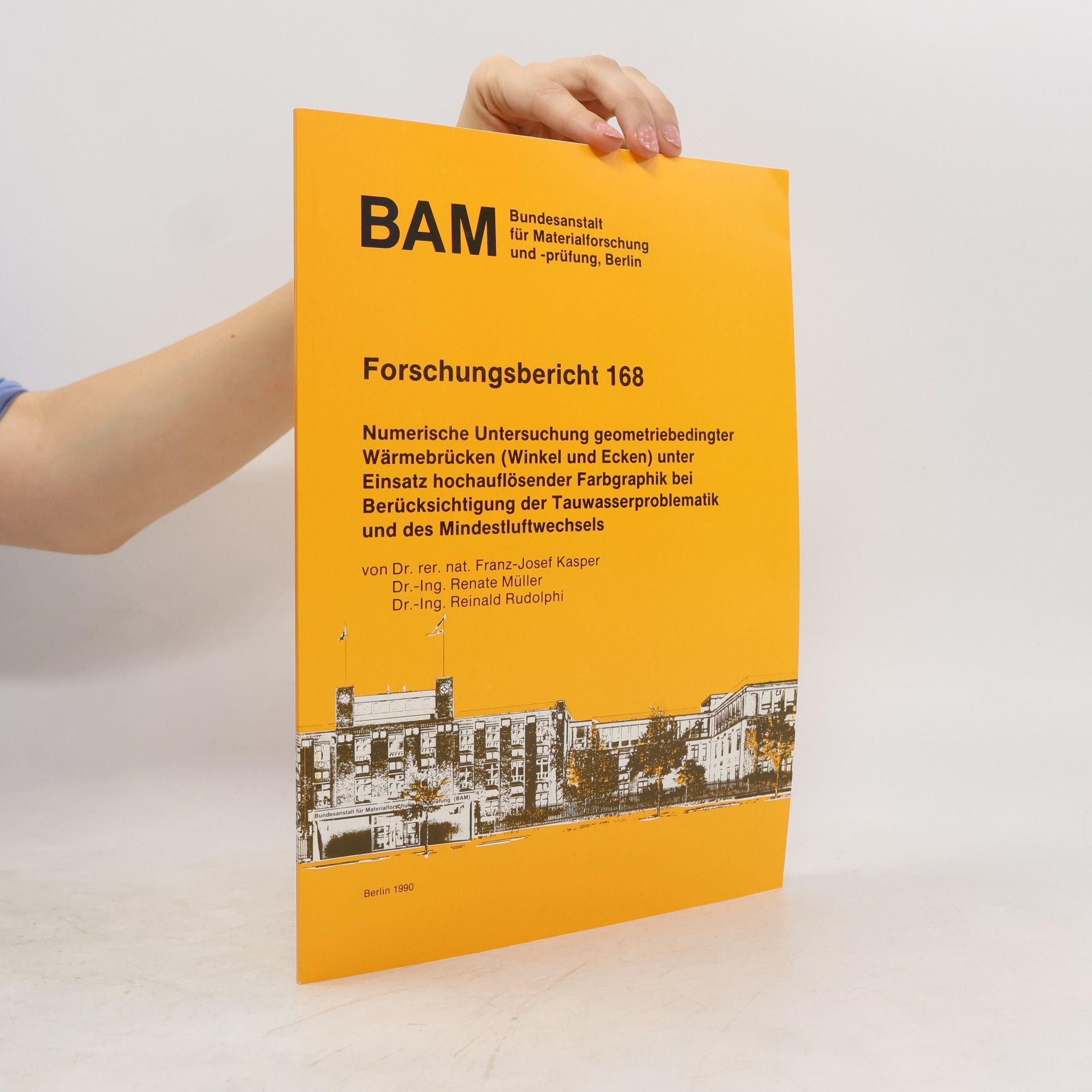 Franz-Josef Kasper Forschungsberichte - 168: Numerische Untersuchung geometriebedingter Wärmebrücken (Winkel und Ecken) unter Einsatz hochauflösender Farbgraphik bei Berücksichtigung der Tauwasserproblematik und des Mindestluftwechsels
