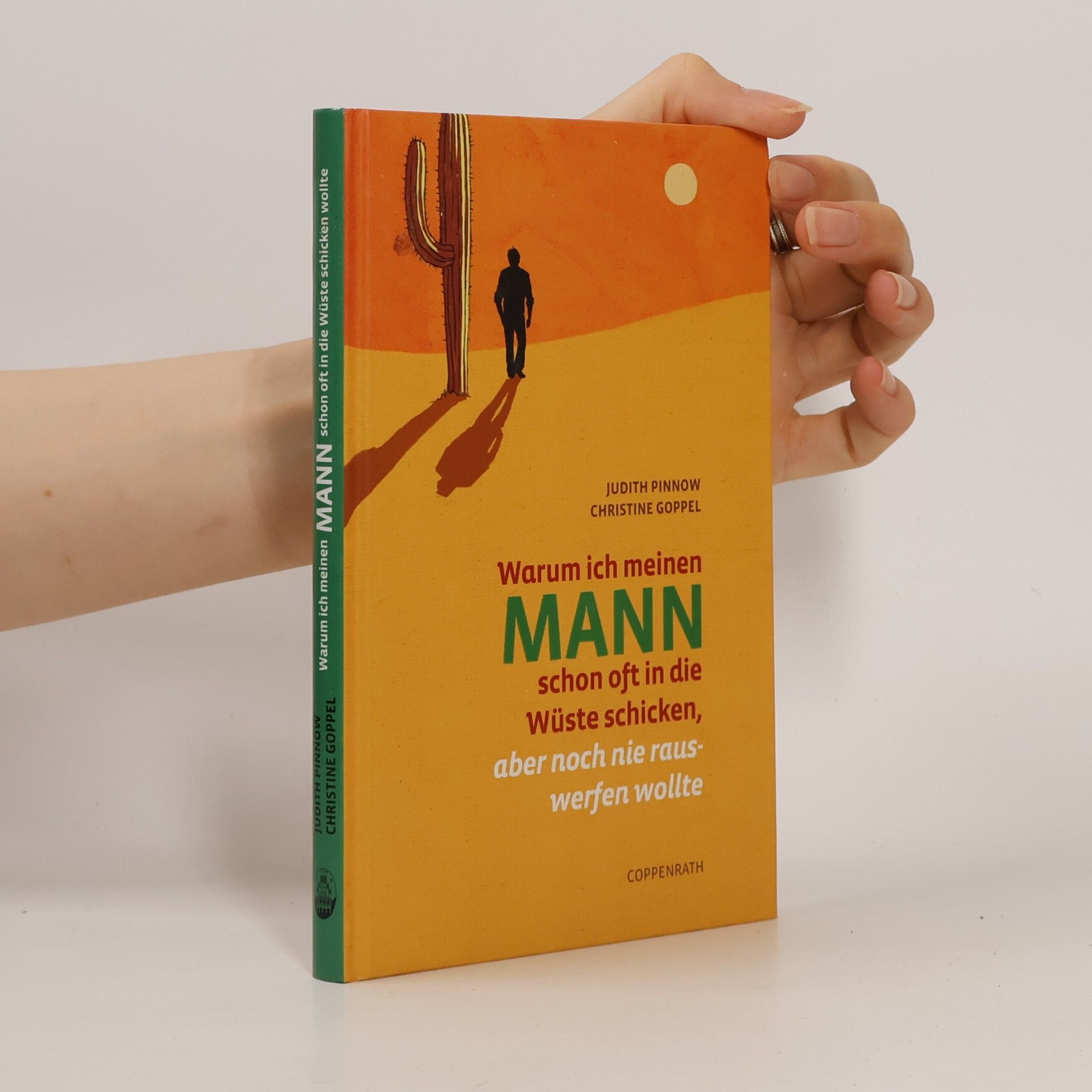 Judith Pinnow Warum ich meinen Mann schon oft in die Wüste schicken, aber noch nie rauswerfen wollte