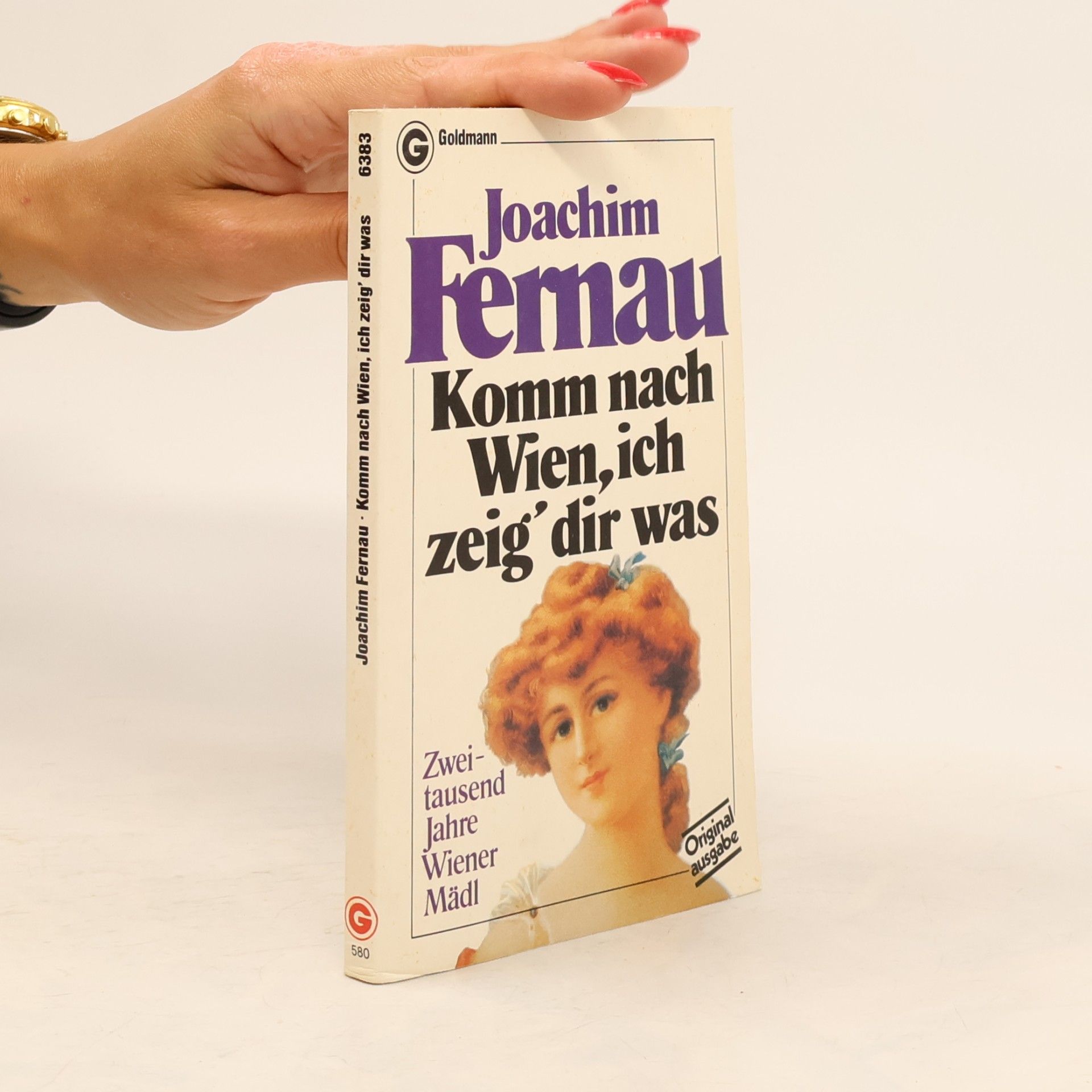 Joachim Fernau Komm nach Wien, ich zeig' dir was