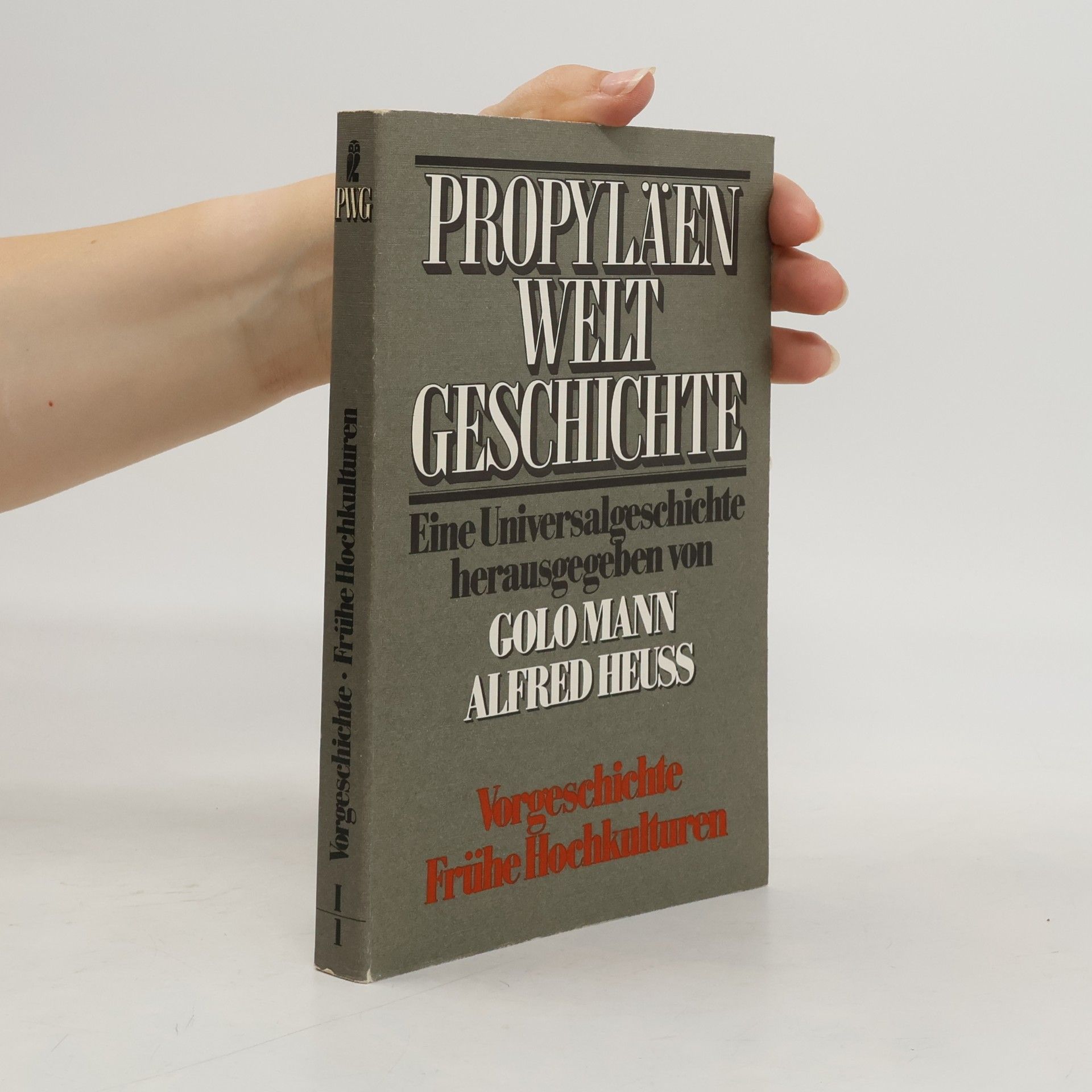 Propyläen Weltgeschichte I/1. Vorgeschichte. Frühe Hochkulturen
