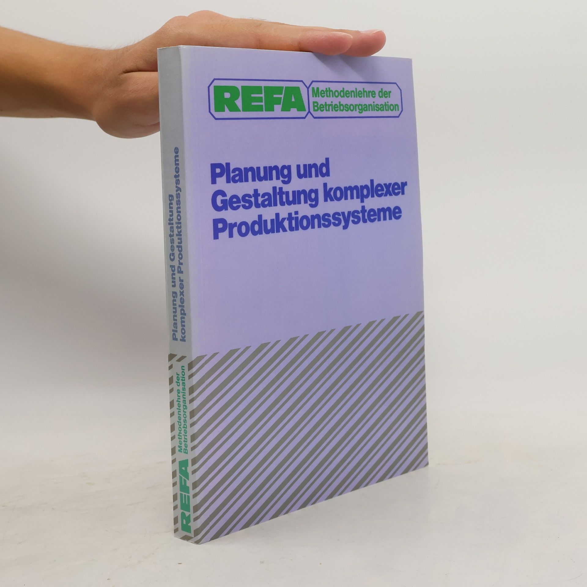 Verband für Arbeitsstudien REFA (Darmstadt) Planung und Gestaltung komplexer Produktionssysteme