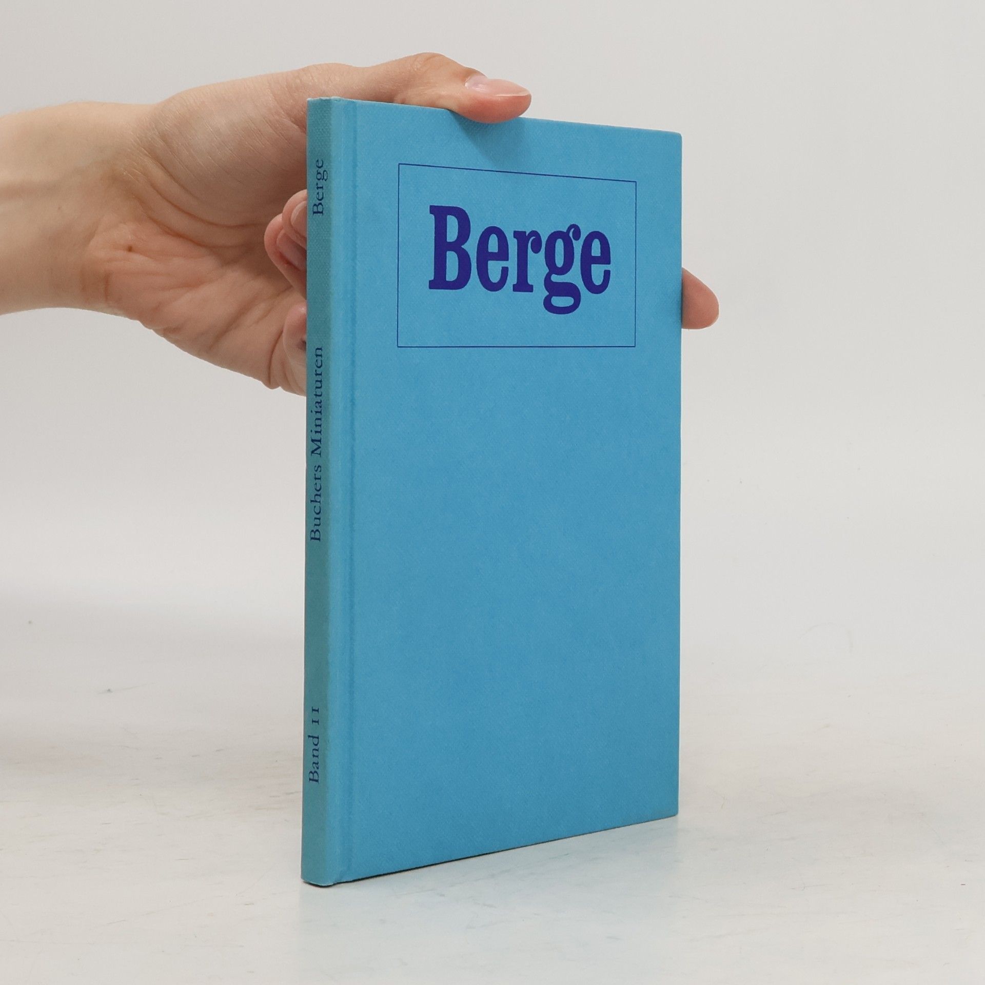 Autorenkollektiv Berge. In dichtung und farbaufnahmen. Band II