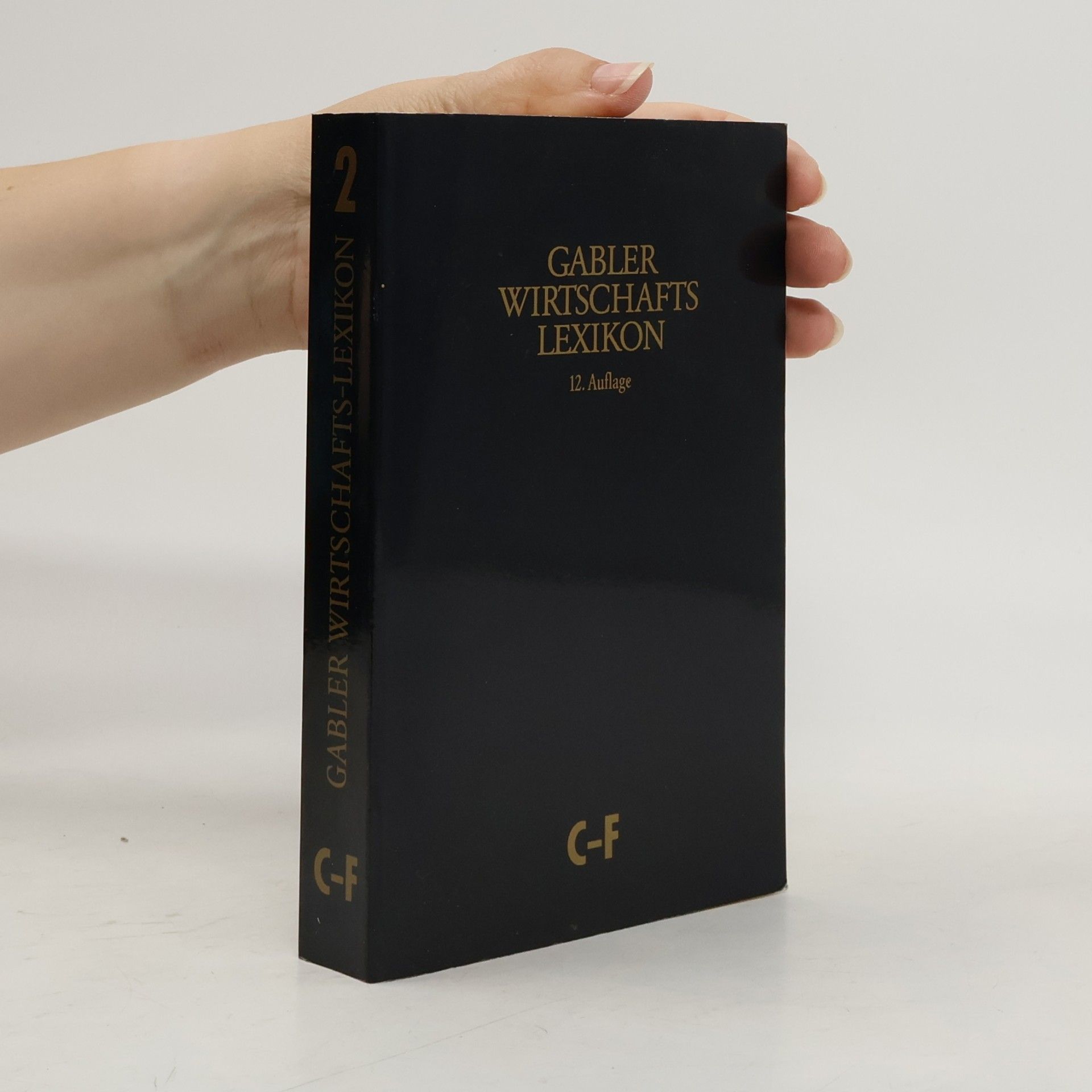 Autorenkollektiv Gabler Wirtschafts-Lexikon. 12. Auflage C-F