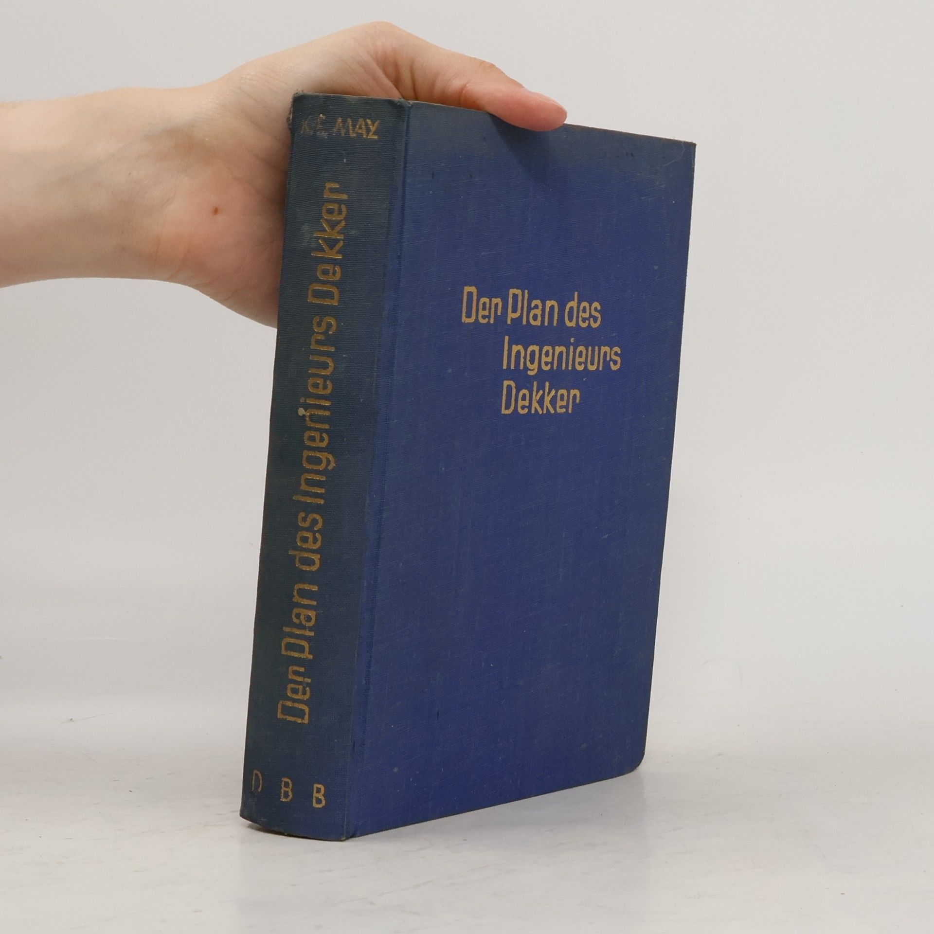 Kurt Eduard May Der Plan des Ingenieurs Dekker