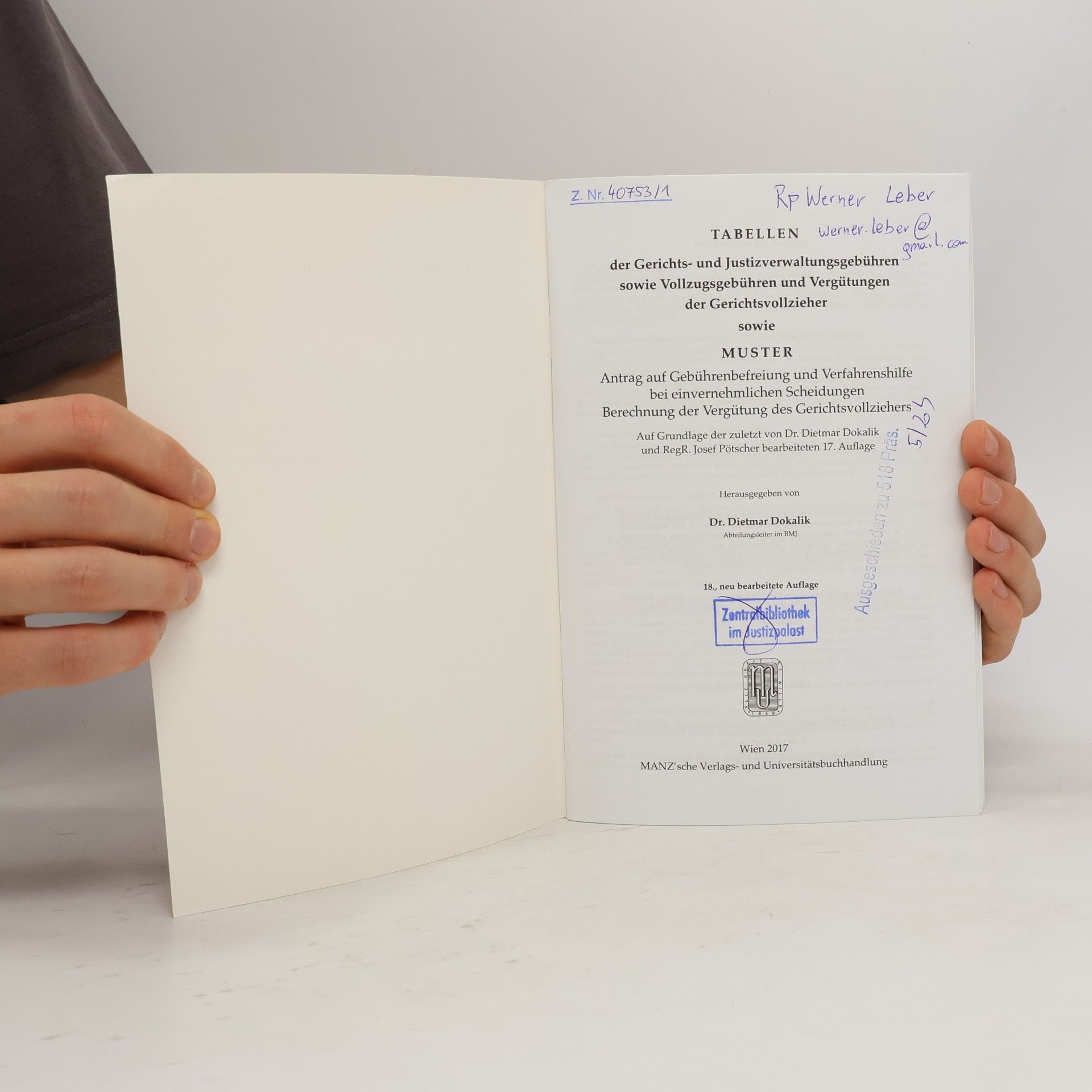 Dietmar Dokalik Tabellen der Gerichts- und Justizverwaltungsgebühren sowie Vollzugsgebühren und Vergütungen der Gerichtsvollzieher sowie Muster - 18. Auflage