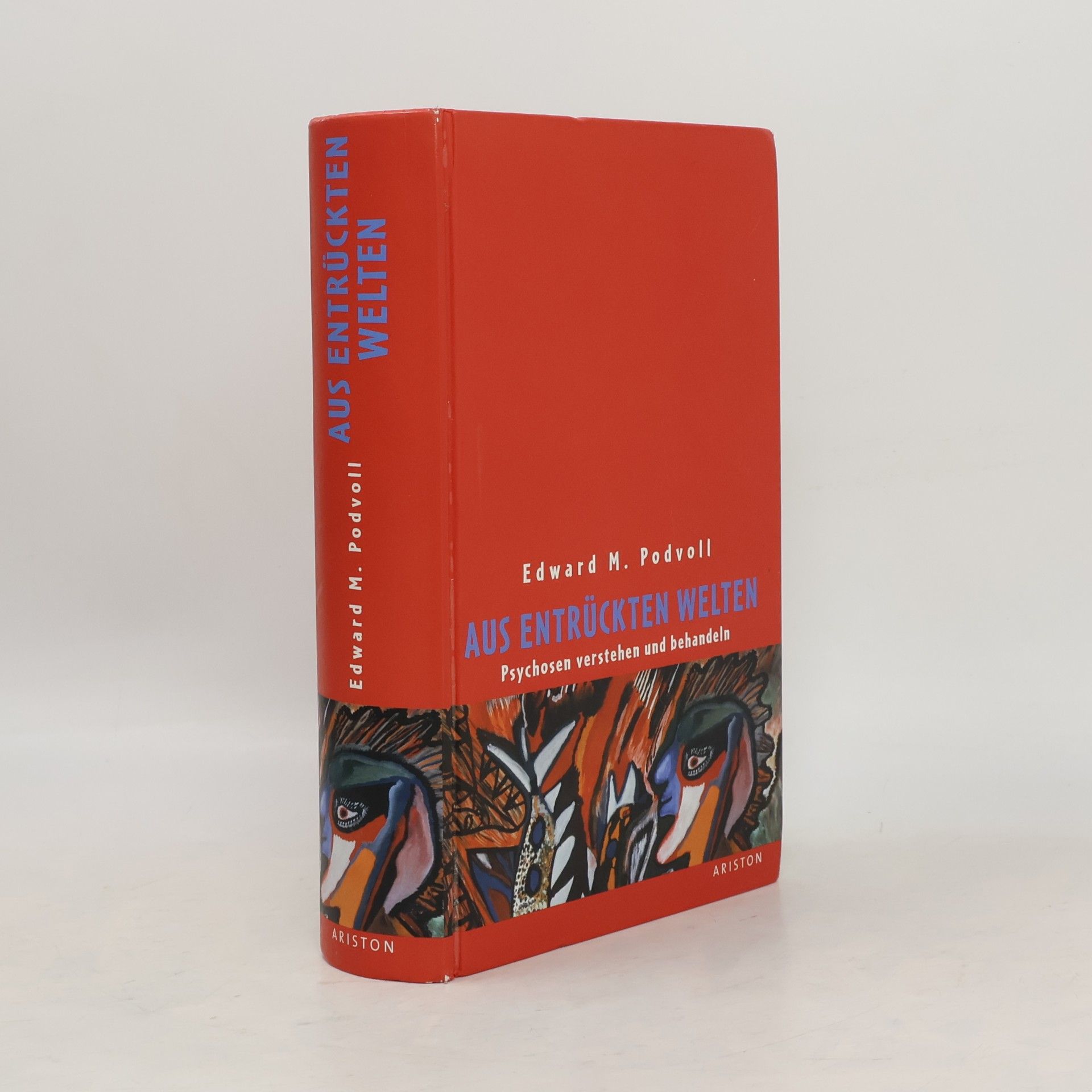 Edward M. Podvoll Aus Entrückten Welten (Psychosen verstehen und behandeln)